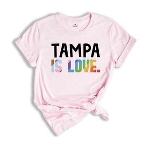 Tampa Is Love Shirt, LGBTQ Shirt, Pride Month Shirt, Equal Rights Shirt, Love Is Love Shirt, Pride Shirt, Gay Shirt