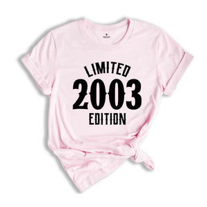 21st Birthday Shirt, Limited 2003 Edition Shirt, 21 Years Old Shirt, 21 Years Old Birthday Gift, 2003 Birthday Gift, 21st Birthday Party