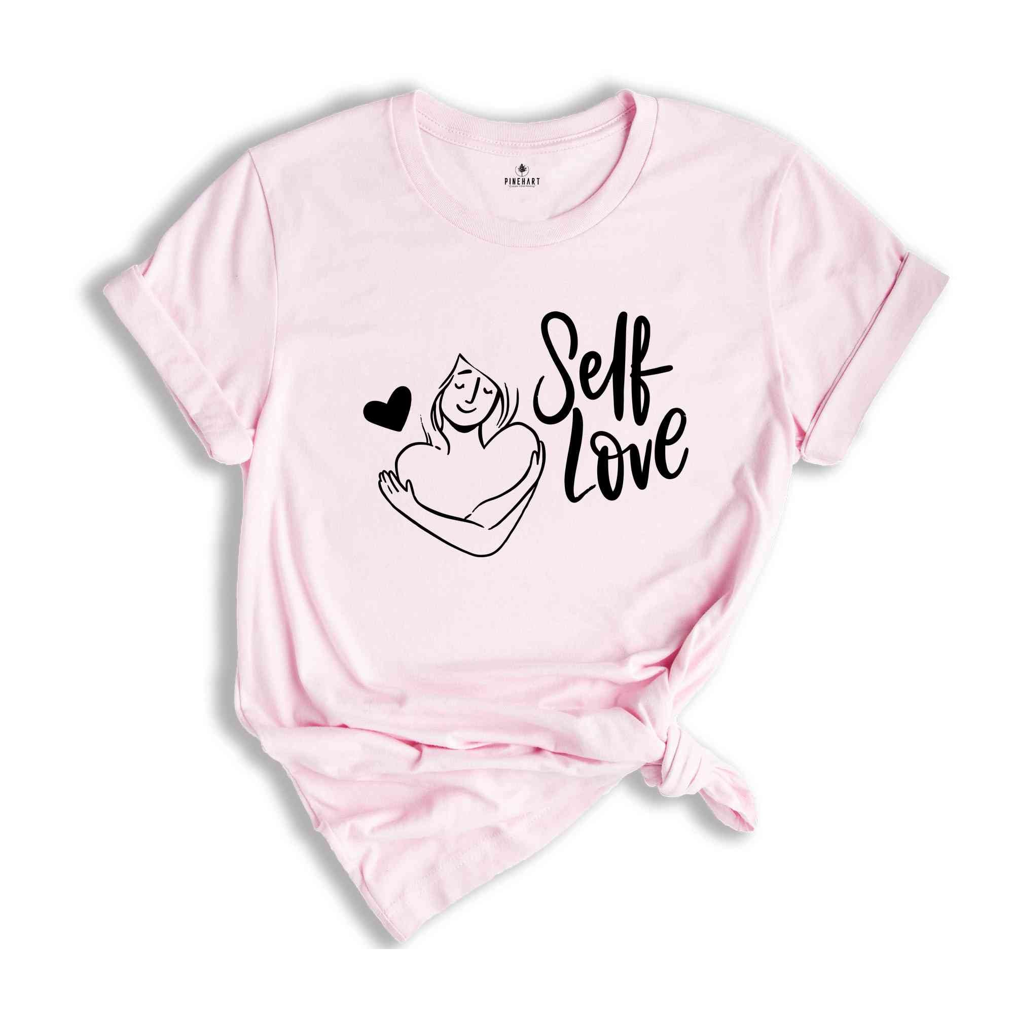 Self Love Shirt, Positive Shirt, Love Your Self Shirt, Good Vibes Shirt, Motivational Shirt, Positive Gift Shirt, Trendy Positive Shirt