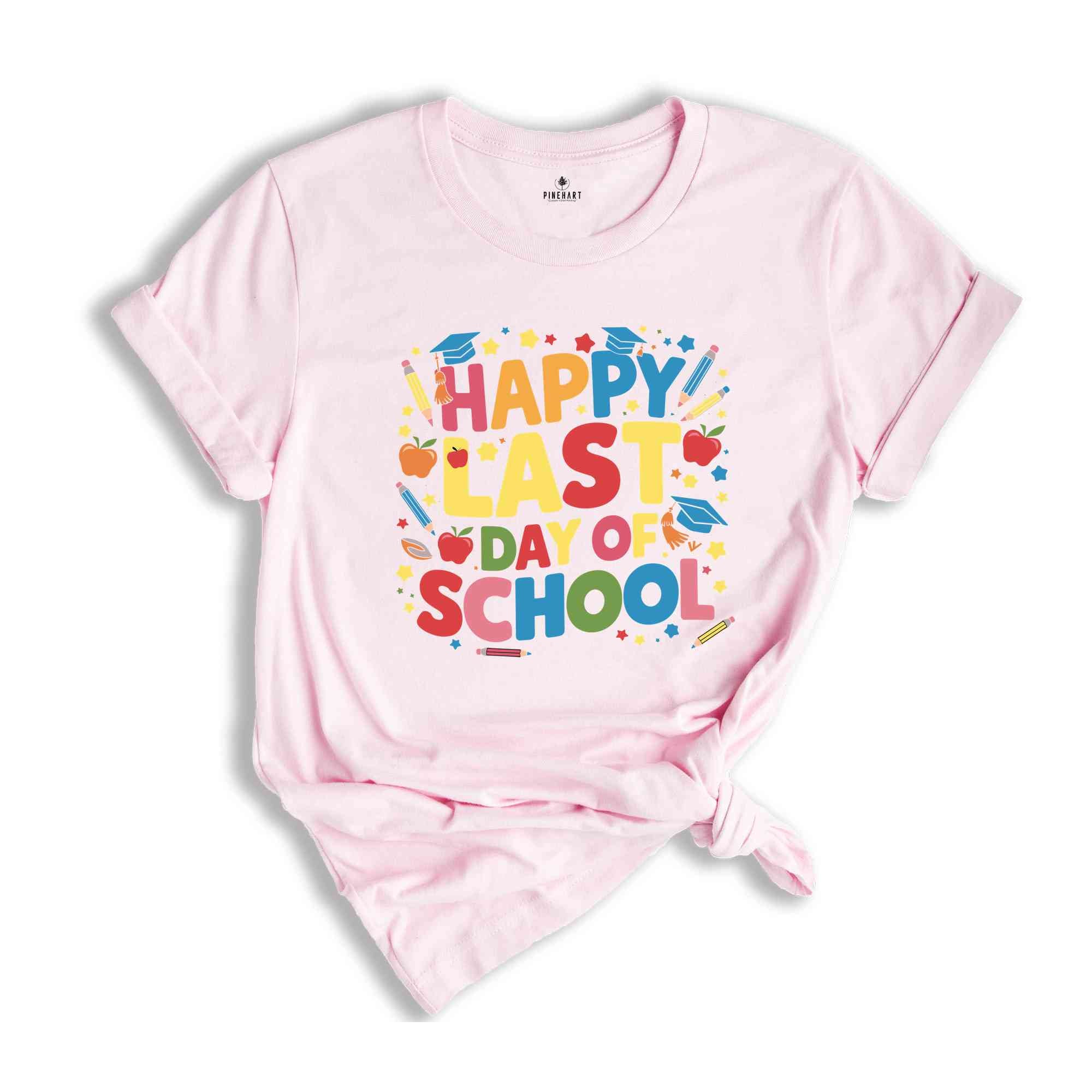 Happy Last Day Of School Shirt, Graduation Shirt, Summer Holiday Shirt, End Of the School Year Shirt, Classmates Matching Shirt