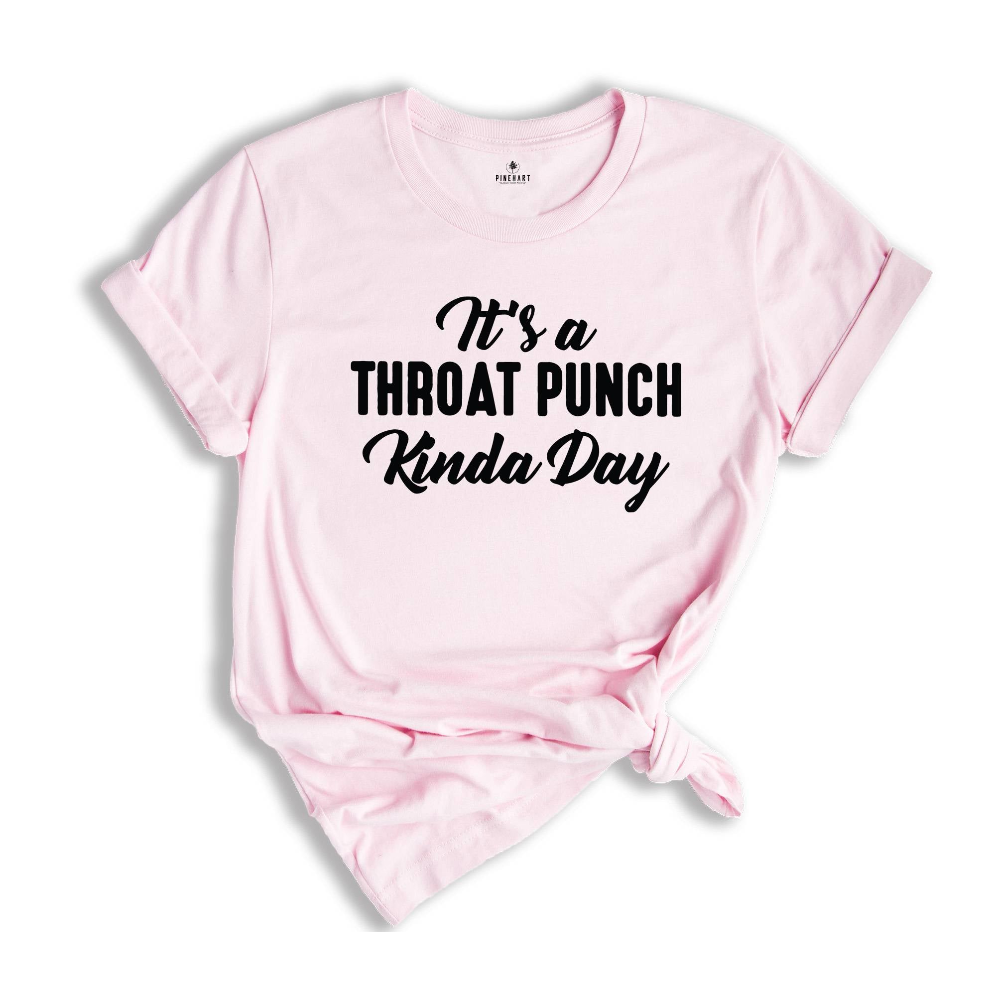 It's A Throat Punch Kinda Day Shirt, Sarcastic Shirt, Common Sense Tee, Did I Ask Shirt, Hurt Feeling Shirt, Sarcasm Queen Tee, Sarcasm Tee