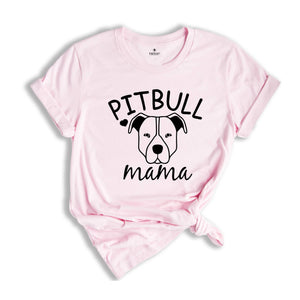 Pitbull Shirt, Pitbull Mama Gift, Dog Mama Tee, Pitbull Mom Shirt, American Pitbull Gift, Cute Animal Shirt, Pet Lover Shirt