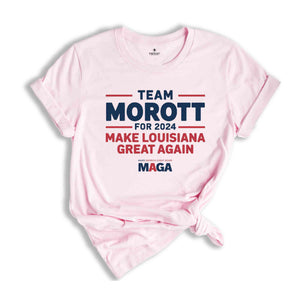 Campaign Shirt, Team Morott for 2024, Make Louisiana Great Again, Election Day Outfit, 2024 Election Tee