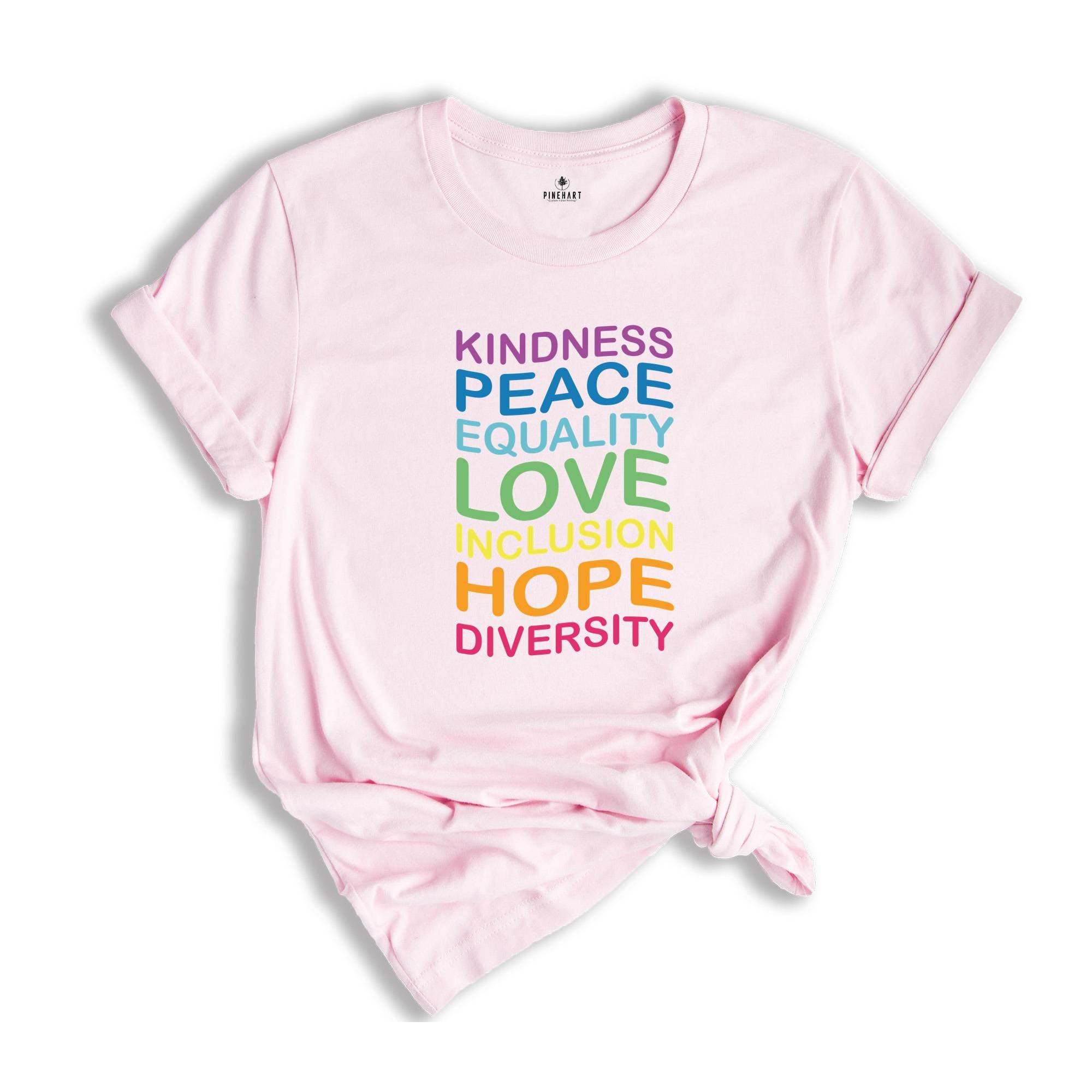 Kindness Peace Equality Love Inclusion Hope Diversity Shirt, Empathy T-Shirt, Kindness Counts Tee, Inclusion Counts Tee, Pride Apparel