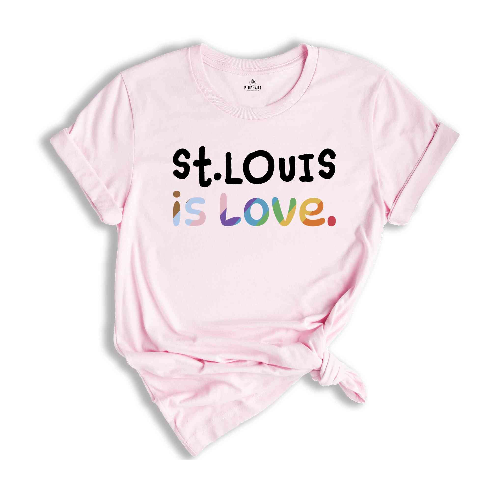 St. Louis Is Love Shirt, LGBTQ Shirt, Pride Month Shirt, Equal Rights Shirt, Love Is Love Shirt, Pride Shirt, Gay Shirt