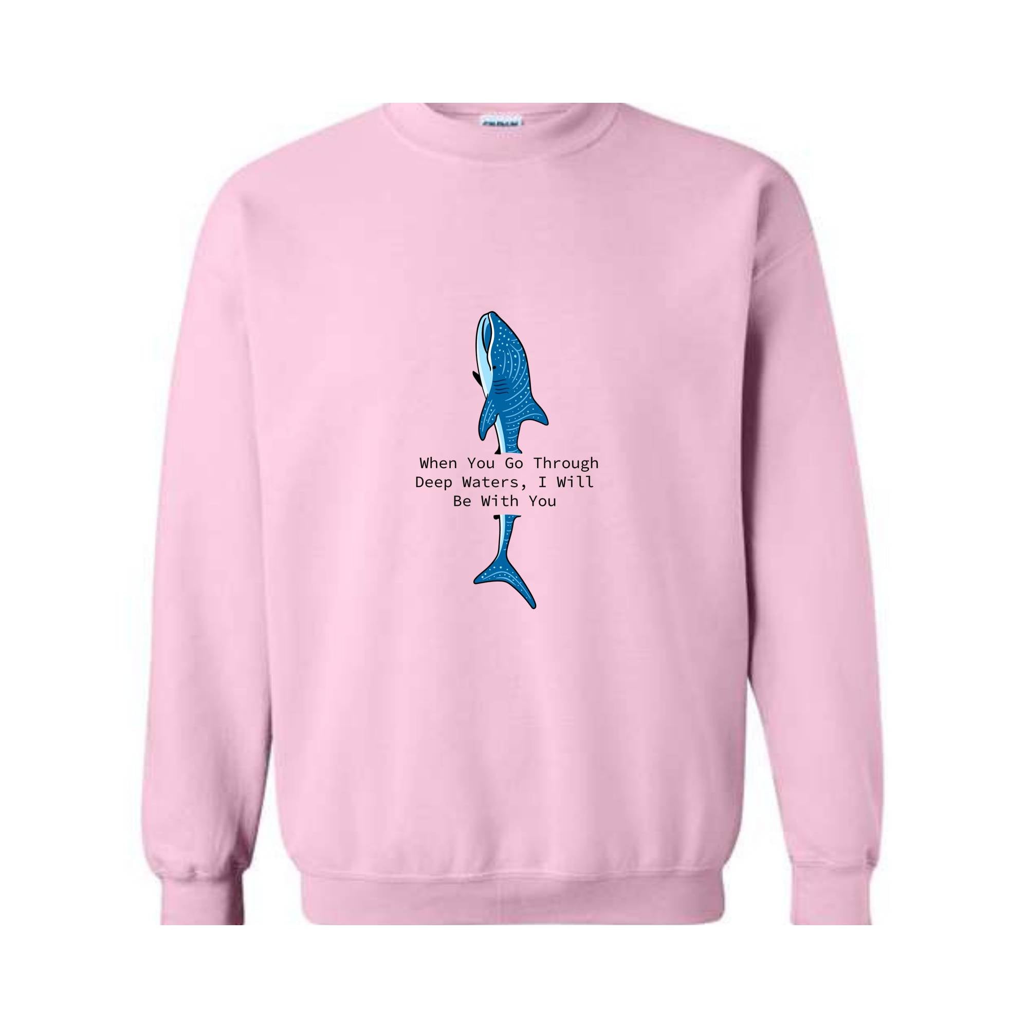 When You Go Through Deep Waters I Will Be With You Sweatshirt, Trendy Whale Sweatshirt, Beach Vibes Sweatshirt, Whale With Phrase Hoodie