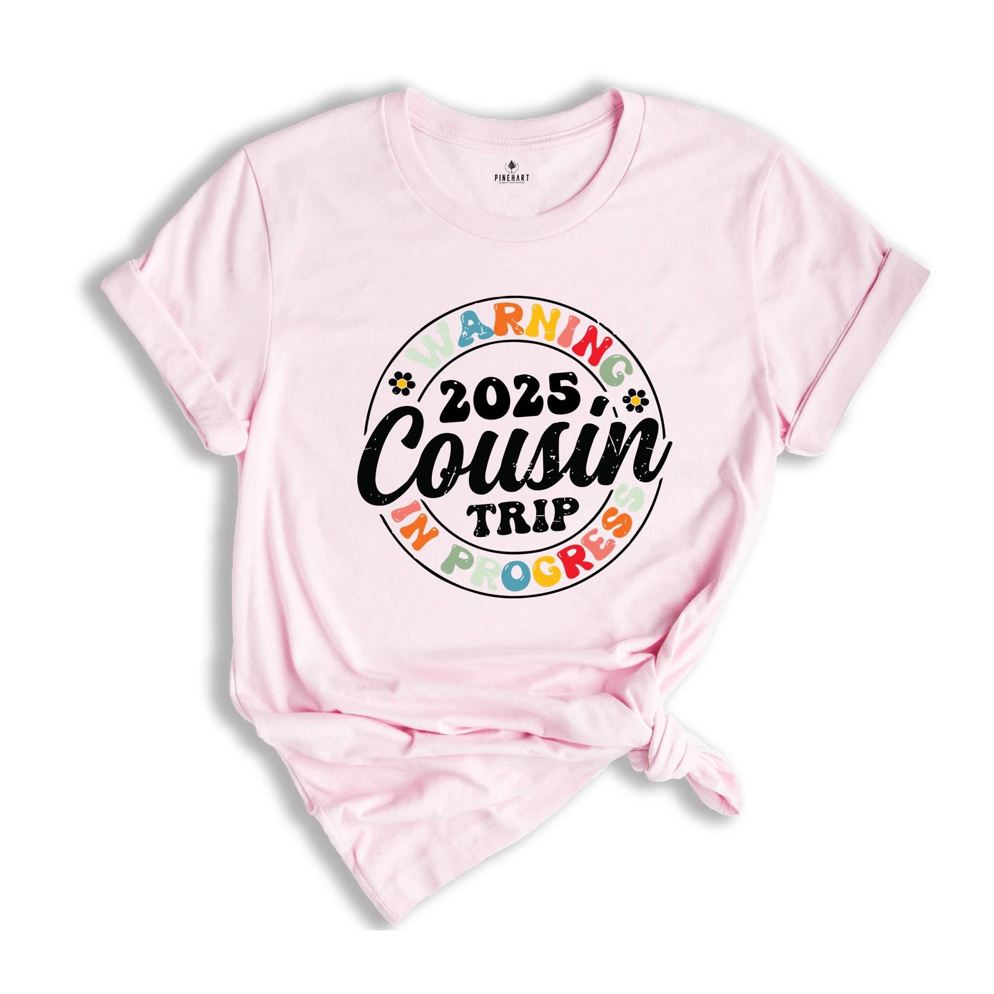 Warning 2025 Cousin Trip In Progress Shirt, Cousin Trip 2025 Shirt, Summer Cousin Shirt, Cousin Beach Tees