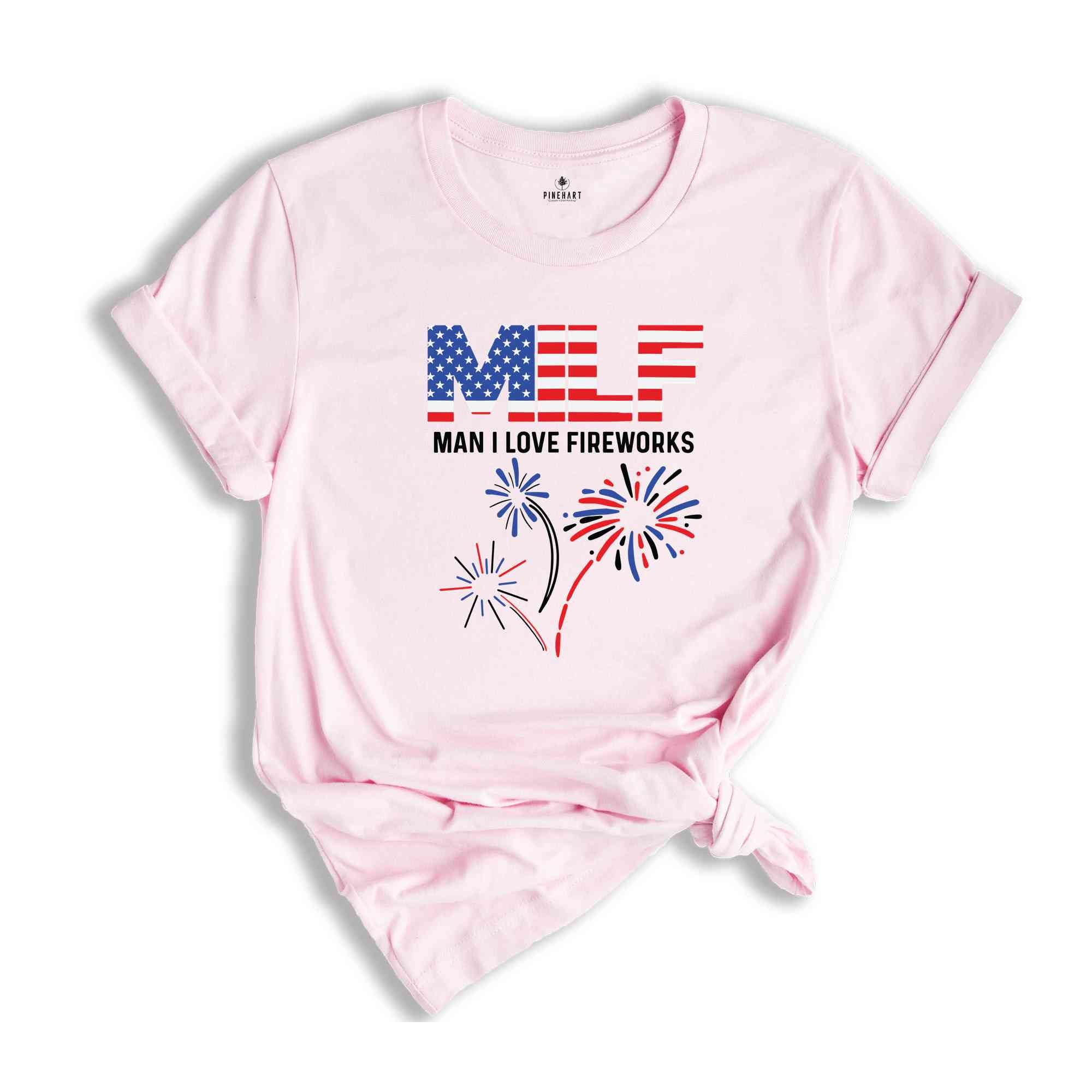 MILF Man I Love Fireworks Shirt, 4th of July Shirt, Patriotic Gift, Independence Day Tee, Milf Humor Shirt, MILF Shirt, Freedom Shirt