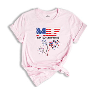 MILF Man I Love Fireworks Shirt, 4th of July Shirt, Patriotic Gift, Independence Day Tee, Milf Humor Shirt, MILF Shirt, Freedom Shirt