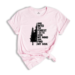 Hiking Shirts, And Into the Forest I Go Shirt, Adventure Shirt, Climbing Shirt, Nature Lover Shirt, Camping T-Shirt, Wide Waters Shirt