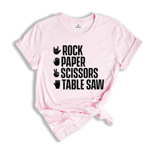 Rock Paper Scissors Table Saw Shirt, Carpenter Shirt, Funny Woodworker Shirt, Tradesmen Gift, DIY Woodworking Shirt, Saw Lover Shirt