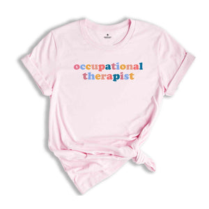 Occupational Therapist Shirt, OT Shirt, Occupational Therapy Shirt, Gift For Therapist, Therapy Shirt, OT Assistant Shirt