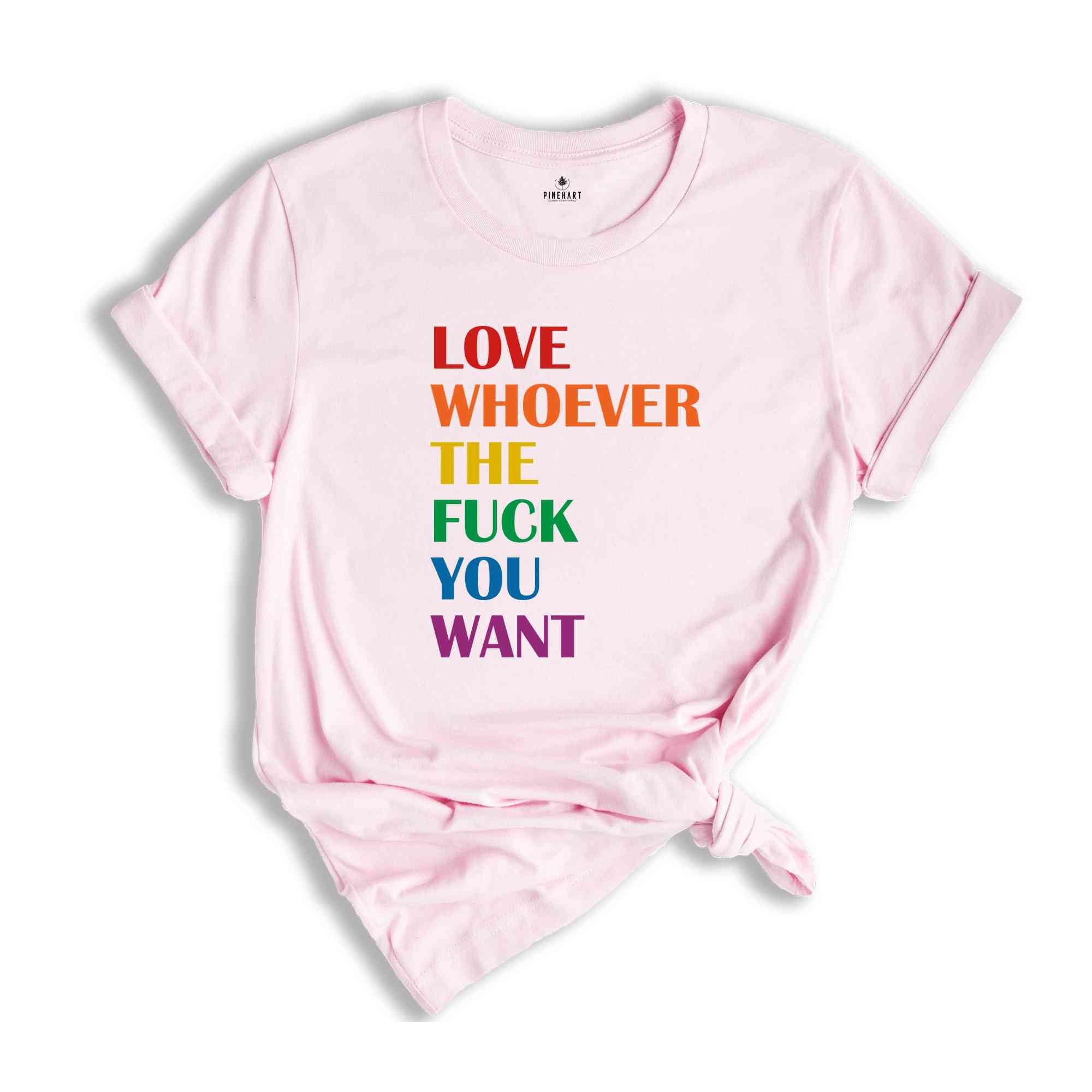 Love Whoever the Fuck you want Shirt, LGBQT Shirt, Pride Month Shirt, LGBT Shirt, Rainbow Shirt, Gay Pride Trendy T-shirt