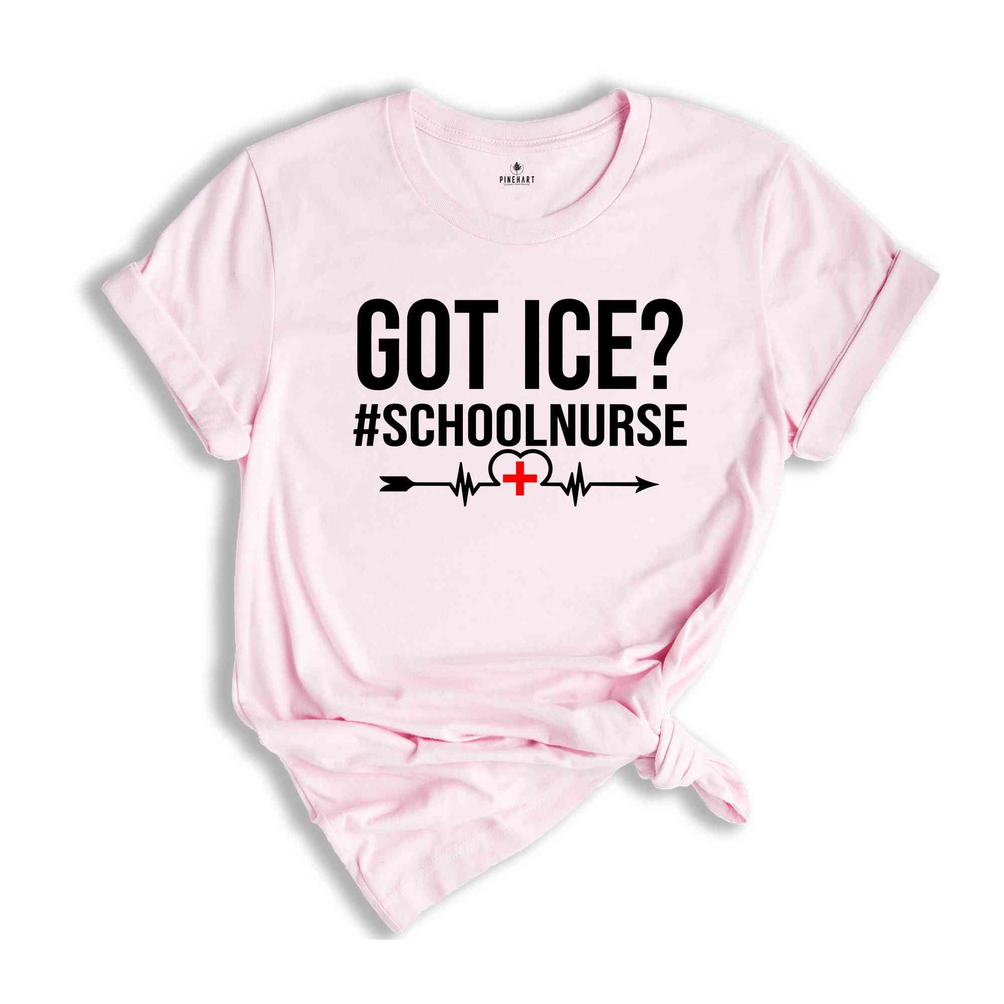 Got Ice? School Nurse Shirt, Nurse Life Shirt, Nurse Appreciation, Nurse Student Shirt, Nursing Shirt, Funny Nurse Shirt Gift