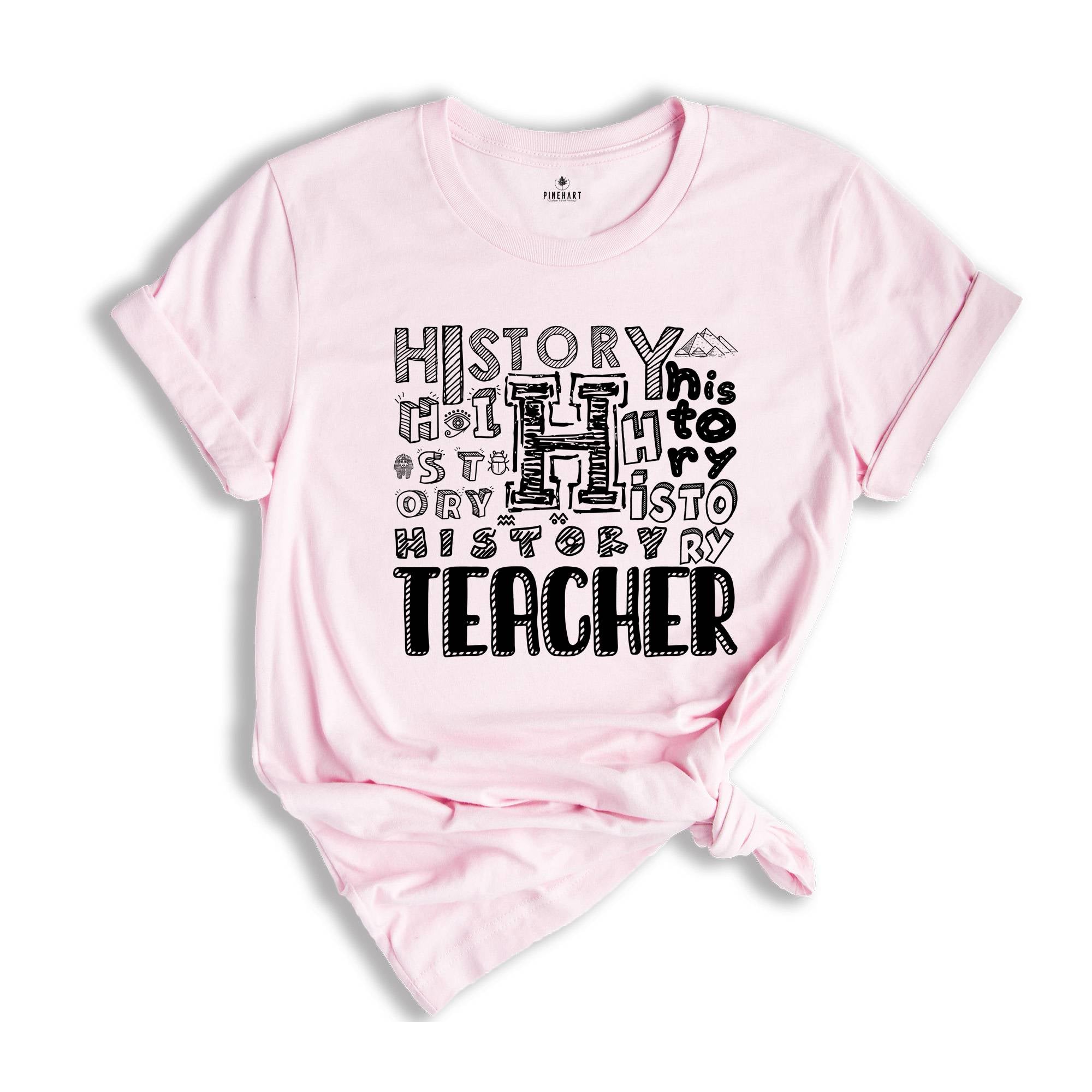 History Teacher Shirt, History Teacher Gift Tee, History Teacher Tee, History Lover Gift Shirt, History Teacher Typography Shirt,