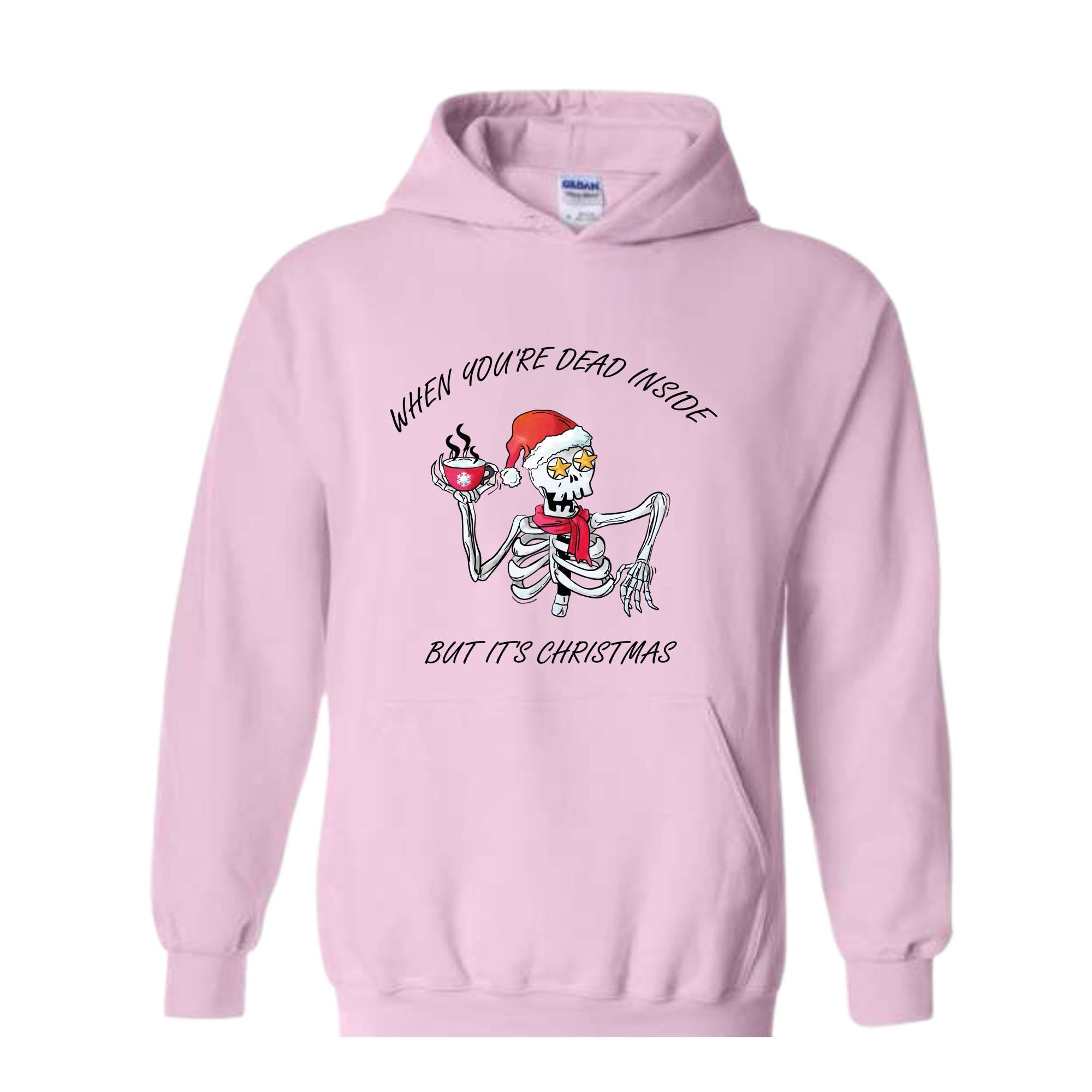 When You're Dead Inside But It's Christmas Hoodie, Christmas Skeleton Sweater, Holiday Season Hoodie, Funny Christmas