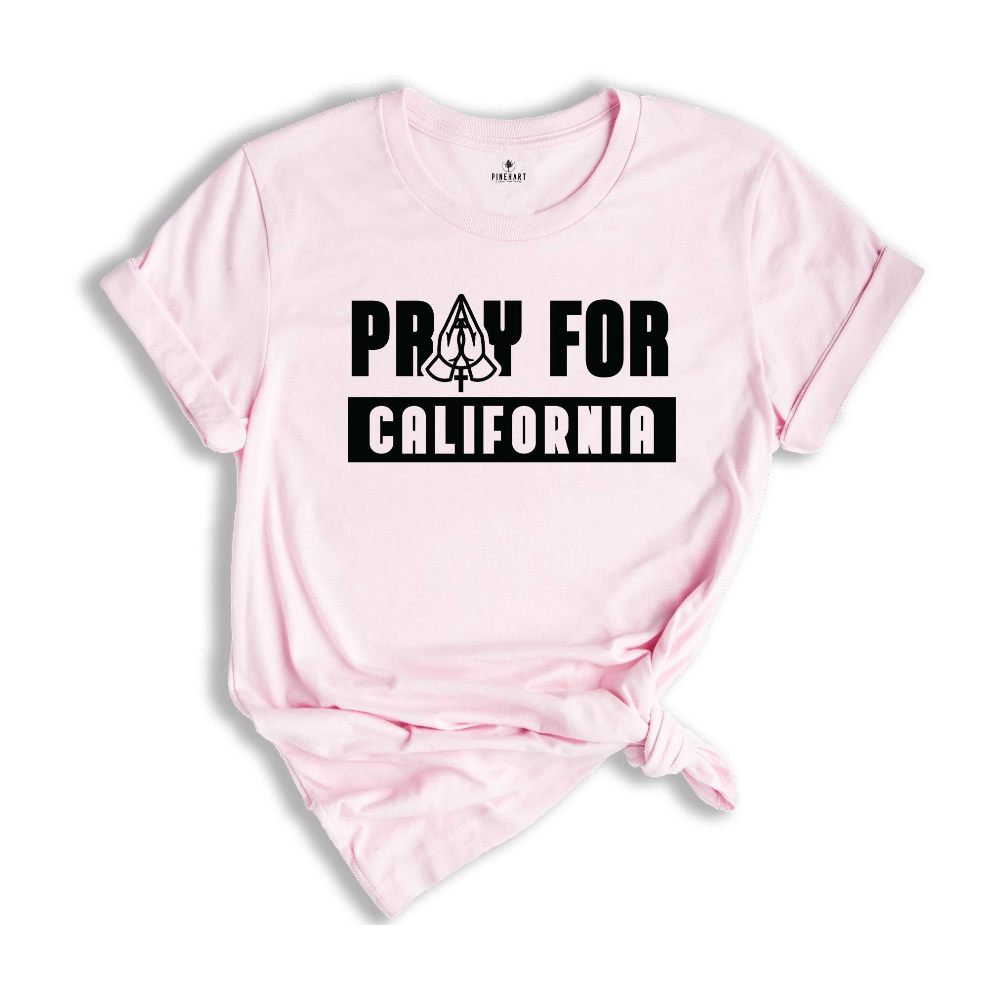 Pray For California Shirt, Firefighter Shirt, California Support Shirt, LA Shirt, Firefighter Gift, Recovery Shirt, California Fires Shirt