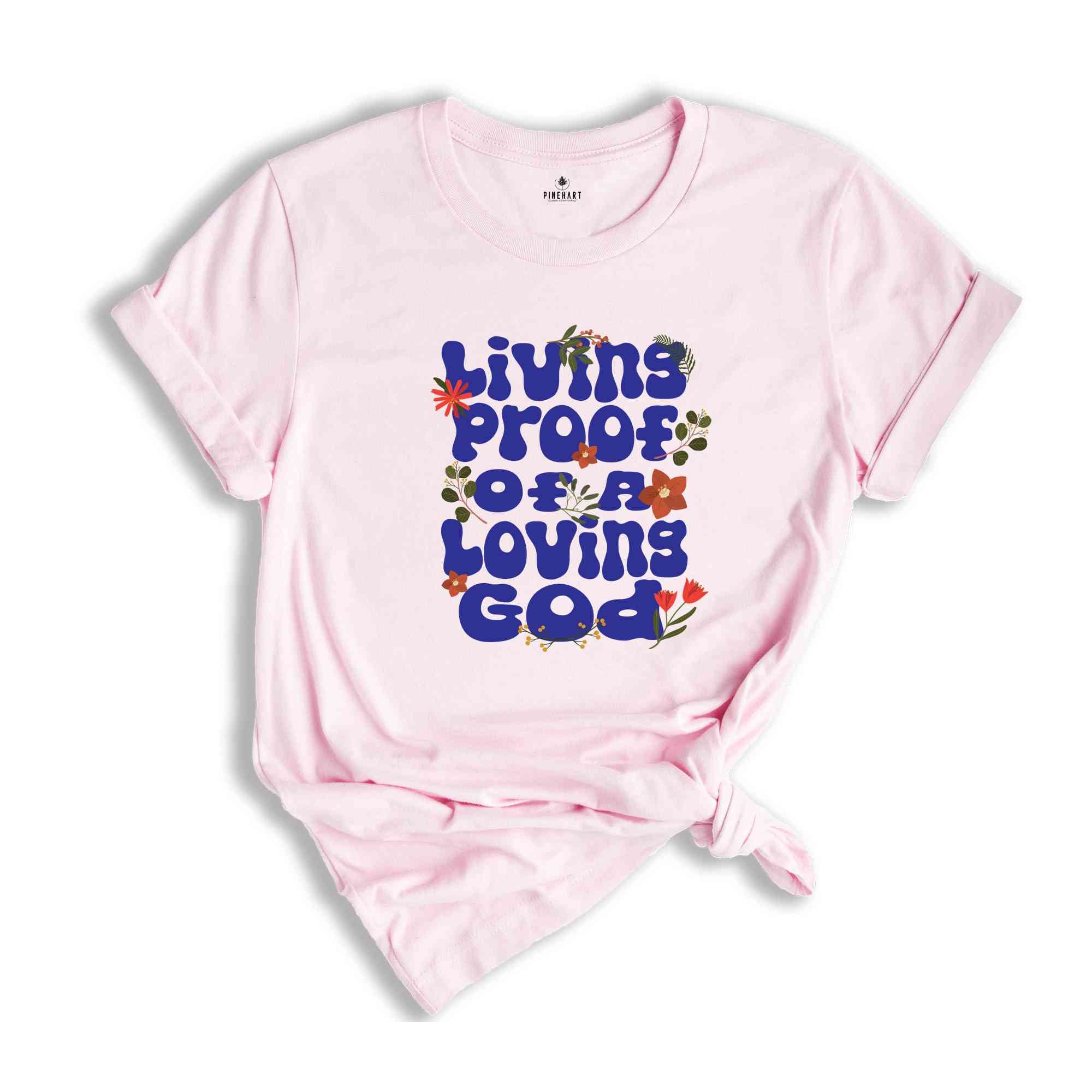 Living proof of a loving god shirt, Trendy Christian Apparel, Bible Verse shirt, Retro bible tee, Jesus Shirt