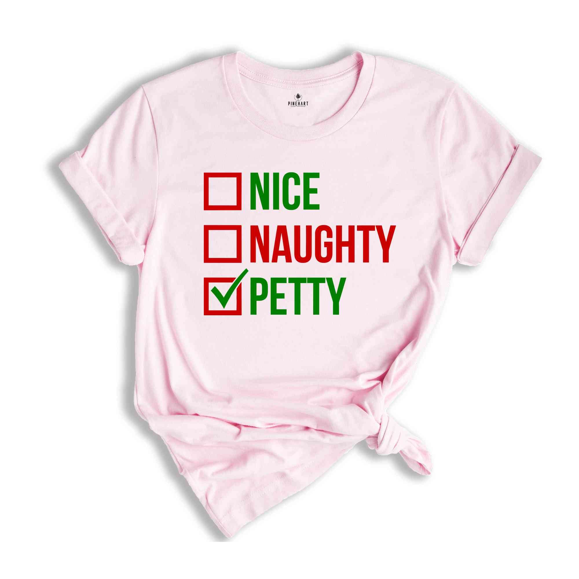 Nice Naughty Petty Shirt, Funny Christmas Shirt, Christmas Sweatshirt, Christmas Party Tee, Sarcastic Christmas Tee, Xmas Gift