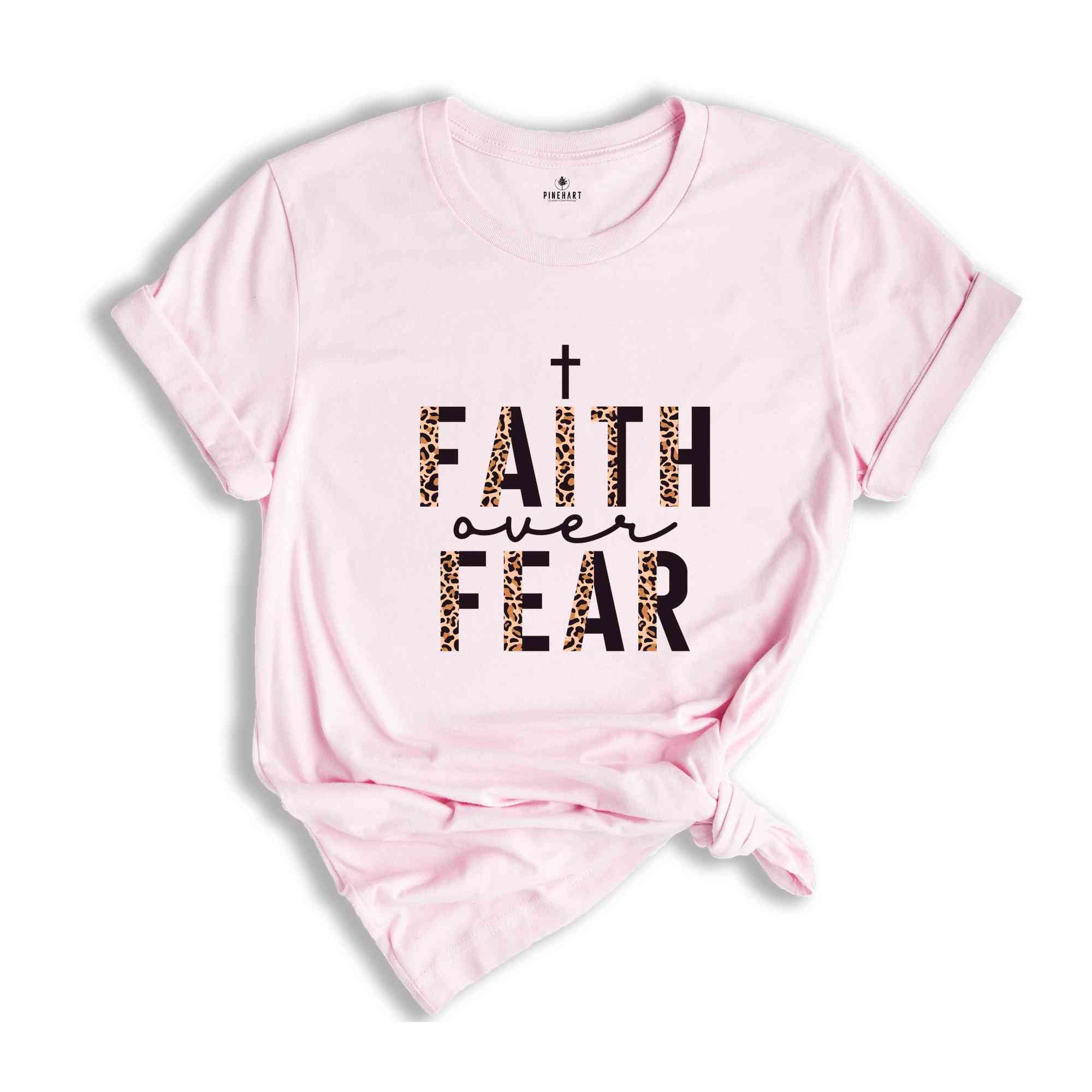 Christian T-Shirts, Faith Over Fear Shirt, Jesus Shirt, Faith Shirt, Religious Shirt, Inspirational Shirt, Christian Clothing