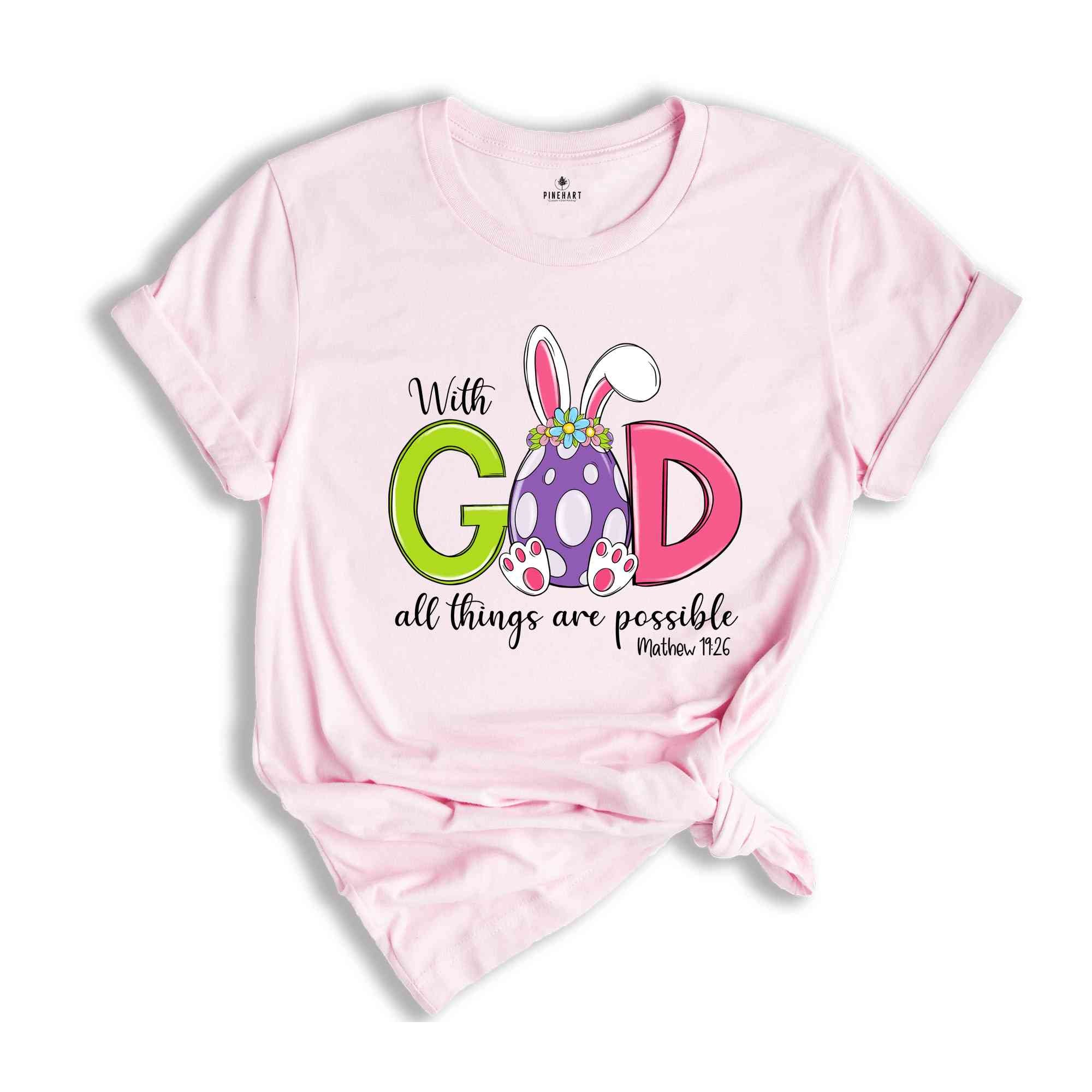 With God All Things Are Possible Shirt, Bible Verse Easter Shirt, Jesus Easter Shirt, Easter Day Shirt, Easter Bunny Shirt, Religious Shirt