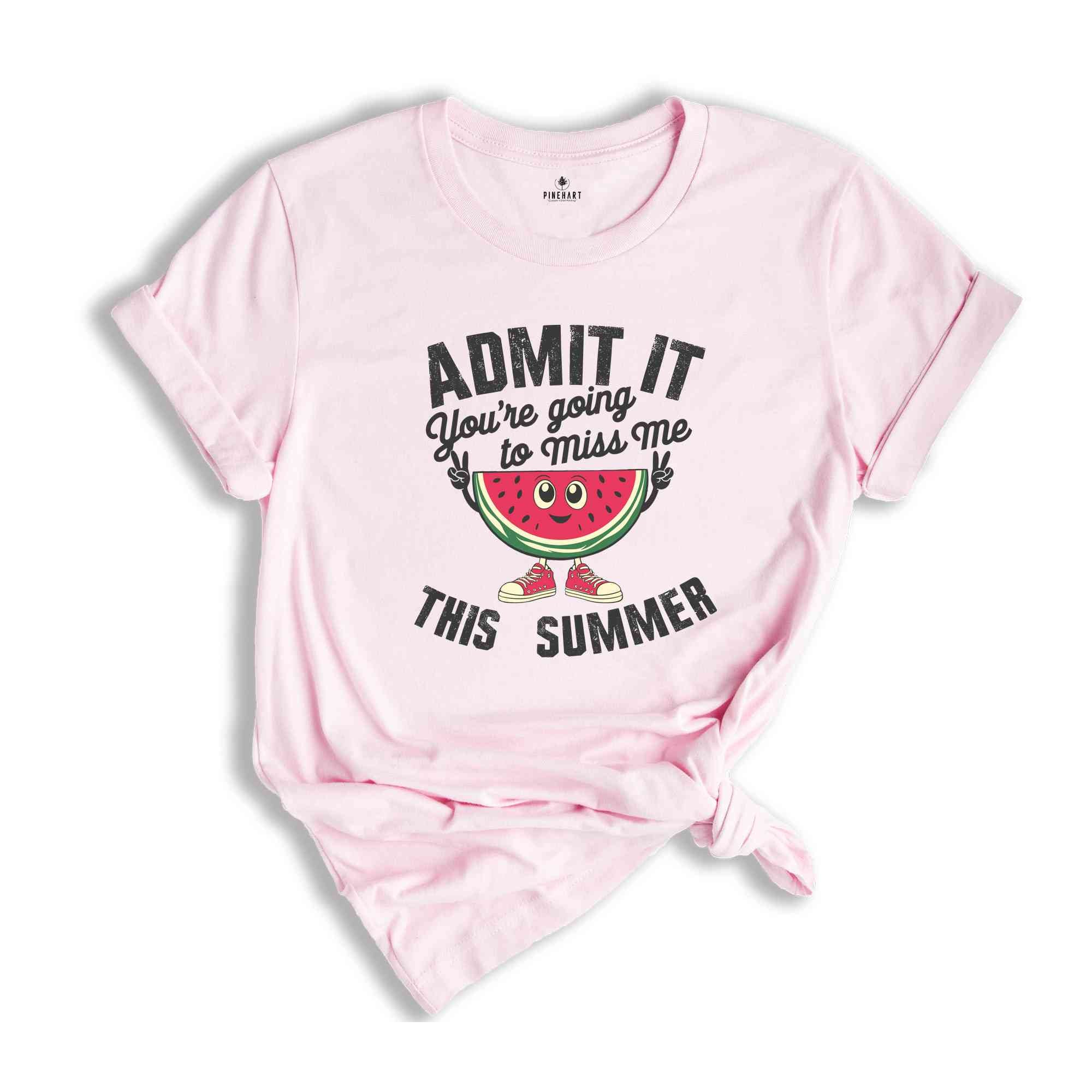 Admit You're Going To Miss Me This Summer Shirt, End Of School Year Teacher Shirt, Funny Teacher Gifts, Last Day Of School Shirt