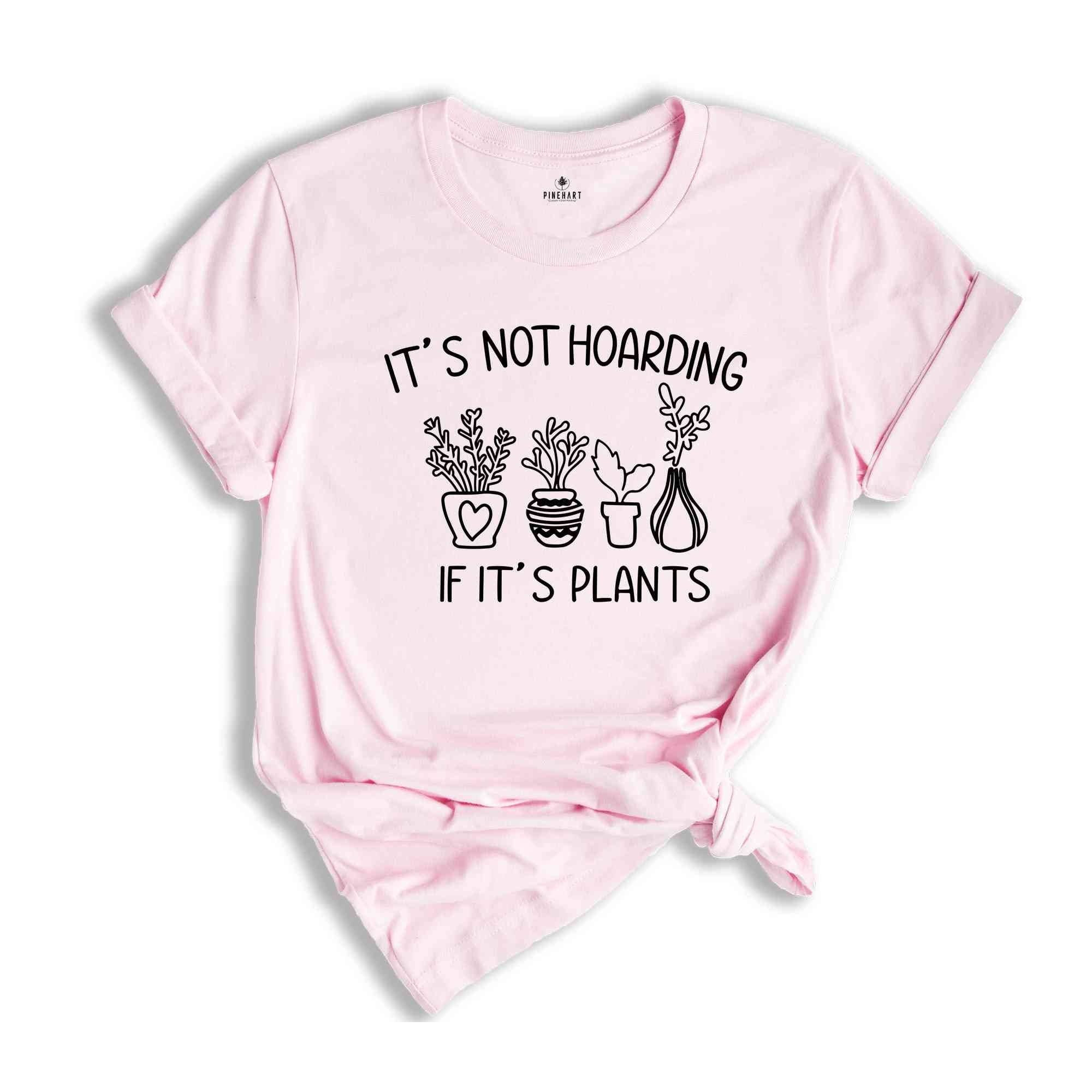 It's Not Hoarding If It's Plants Shirt, Succulent Shirt, Cactus Shirt, Botanical Shirt, Cute Cactus Shirt, Gardening Shirt