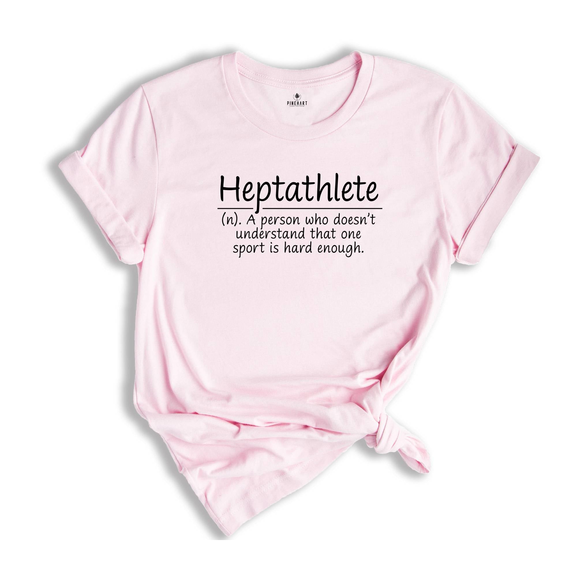 Heptathlete Shirt, Heptathlon T Shirt, Funny Heptathlete Shirt, Heptathlon Tees, Heptathlon Gift, Shirt for Heptathlon, Heptathlon Shirt