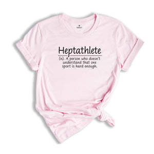 Heptathlete Shirt, Heptathlon T Shirt, Funny Heptathlete Shirt, Heptathlon Tees, Heptathlon Gift, Shirt for Heptathlon, Heptathlon Shirt