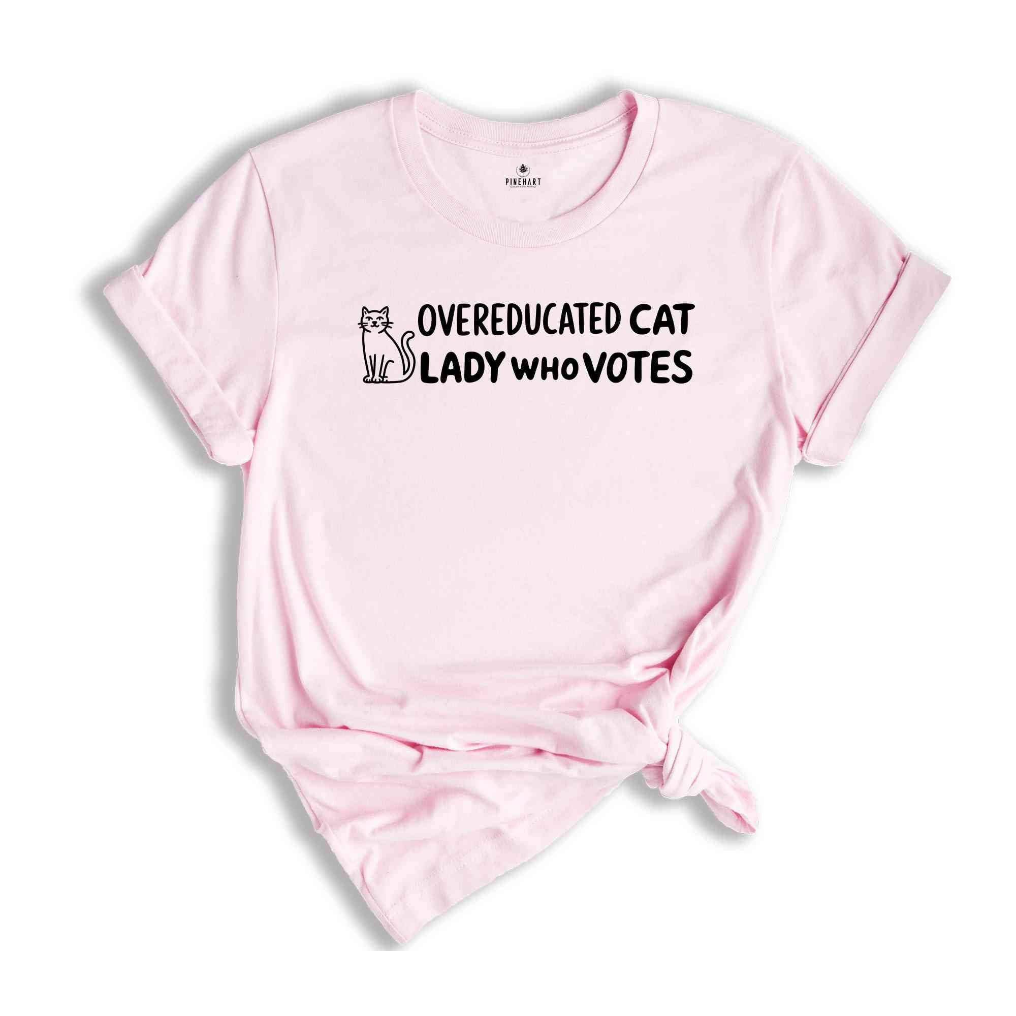 Overeducated Cat Lady Who Votes Shirt, Feminist Voting Shirt, Anti Republican Shirt, Pro choice Shirt, liberal shirt