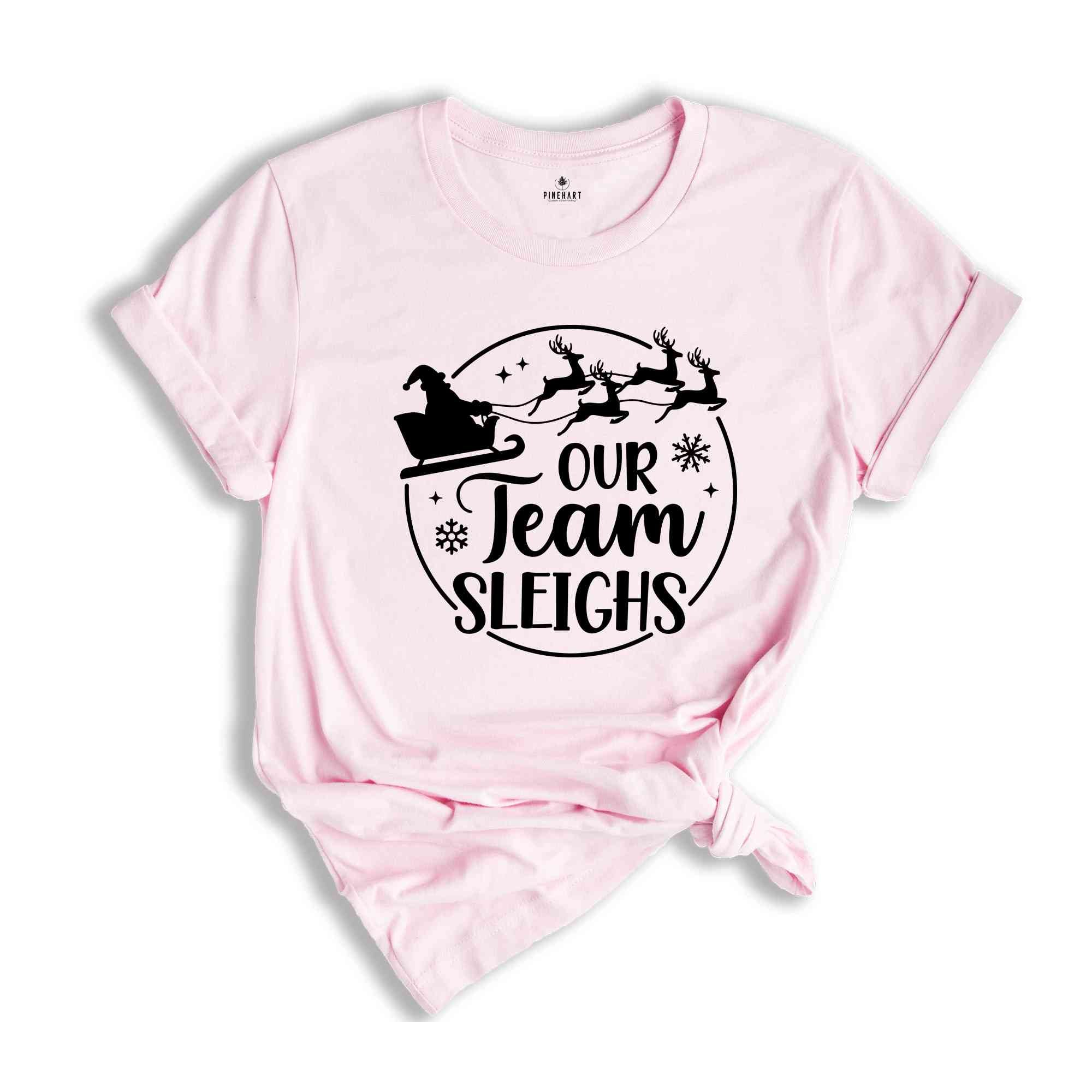 Our Team Sleighs Matching Shirt, Team Christmas Shirts For Office, Christmas Reindeers Tee, Group Christmas Shirts