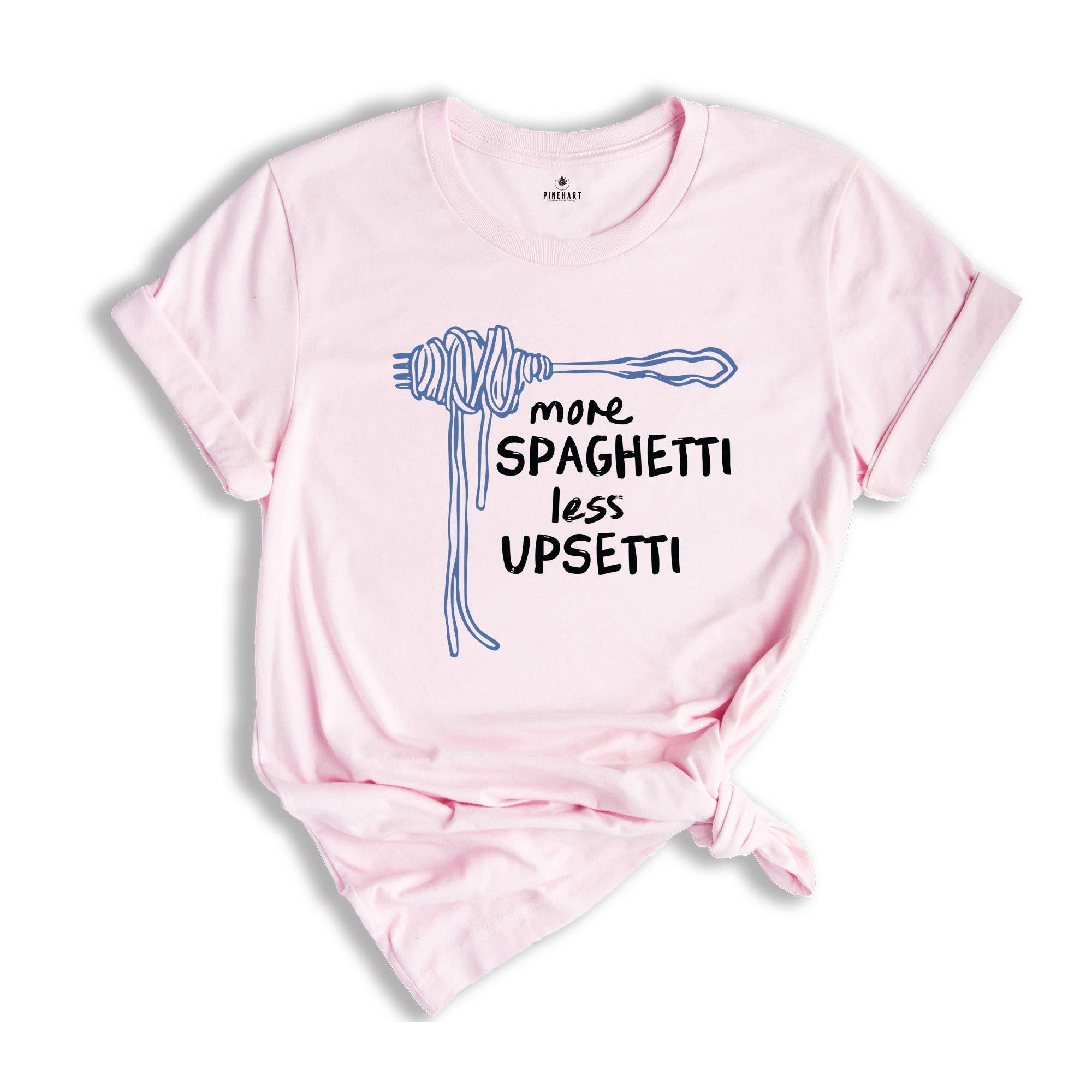 More Spaghetti Less Upsetti Shirt, Spaghetti Shirt, Funny Food Shirt, Foodie Shirt, Food Humor Shirt, Spaghetti Fork Shirt, Pasta Shirt