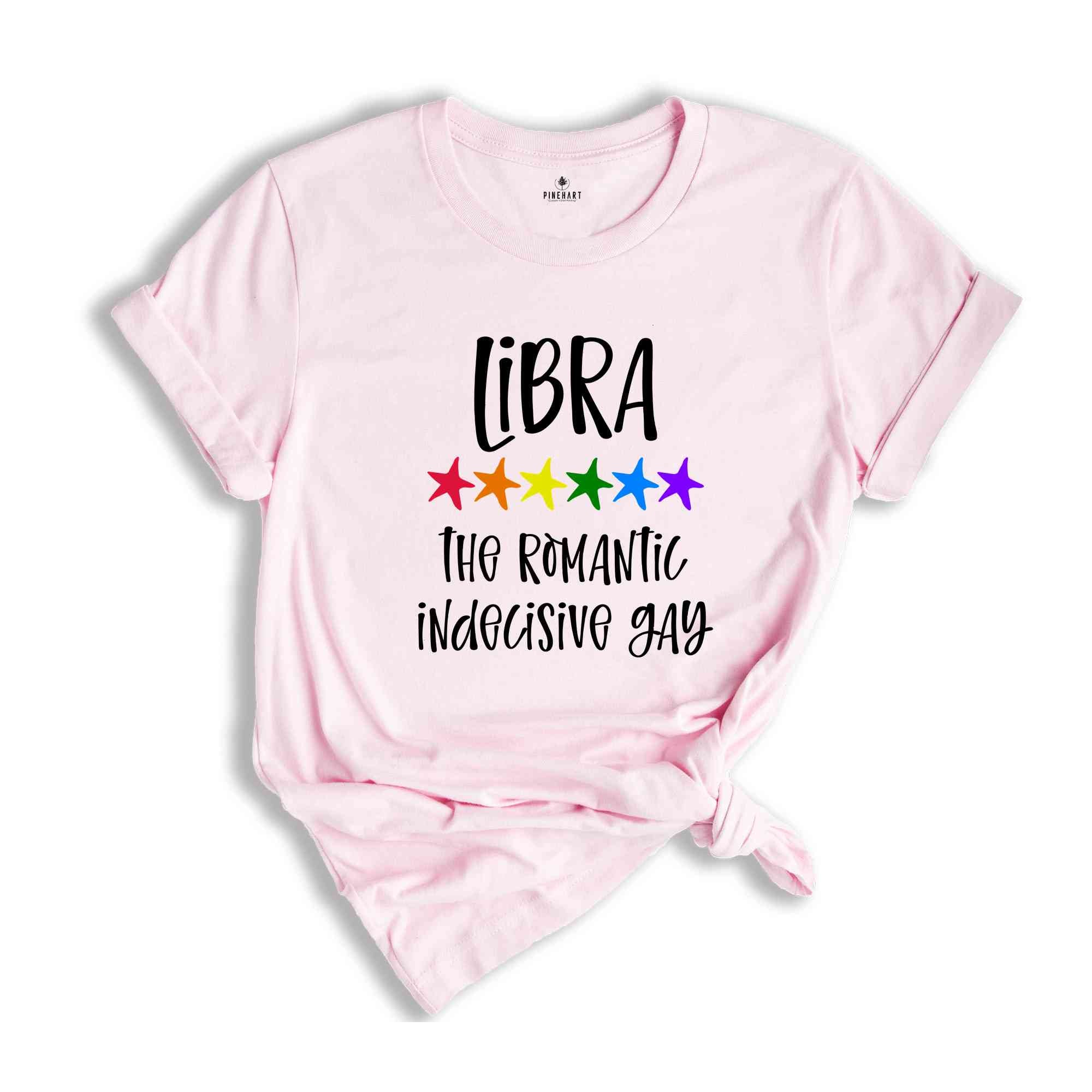 Libra The Romantic Indecisive Gay Zodiac Shirt, LGBT Pride Shirt, Libra Shirt, Gift For Gay Shirt, Gay Pride Shirt, Gay Zodiac Shirt