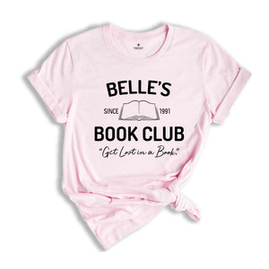 Belle's Book Club Shirt, Librarian Shirt, Reading Shirt, Bookworm Shirt, Teacher Shirt, Book Lover Shirt, Book Lover Gift, Bookish Shirt