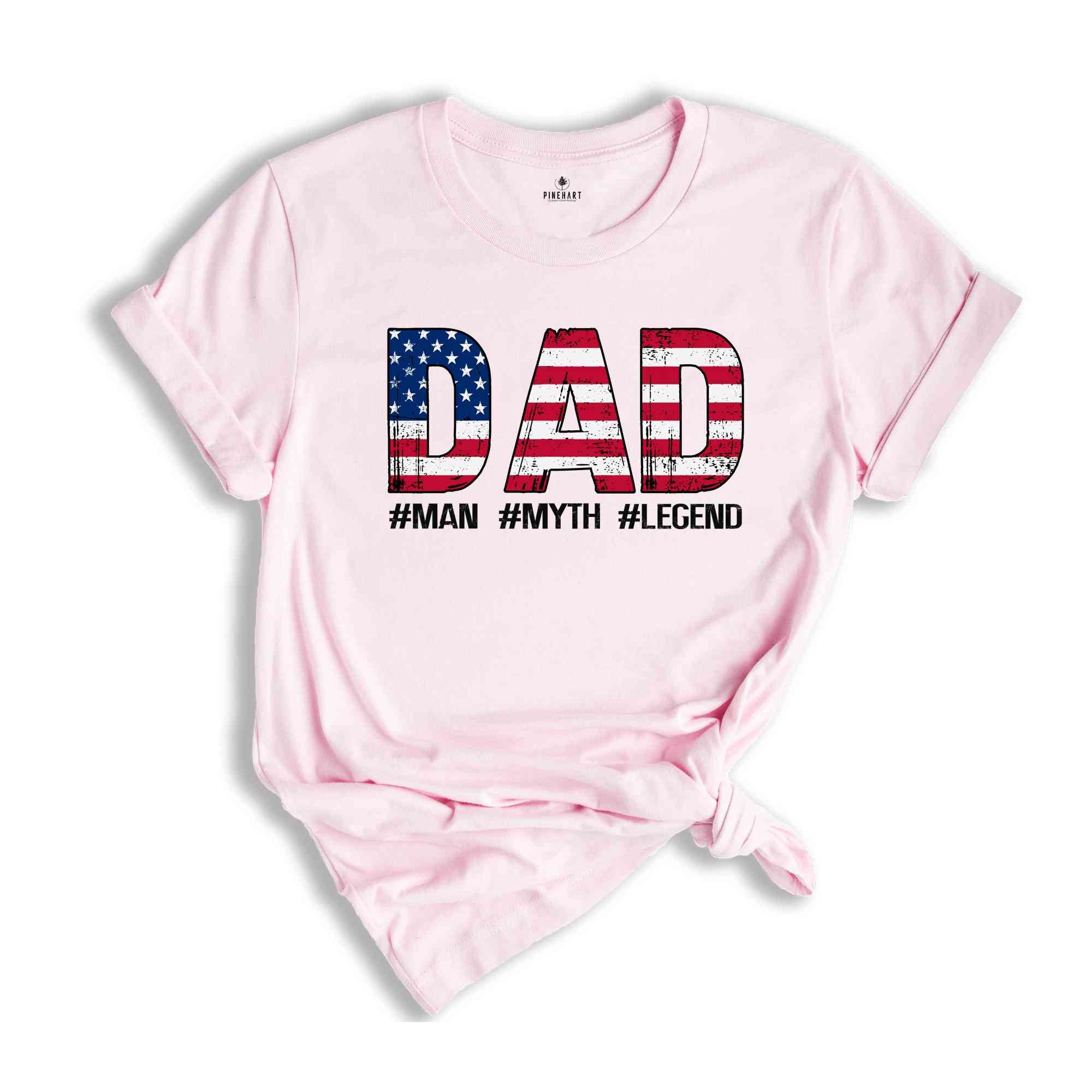 Dad Man Myth Legend Shirt, America Shirt, Patriotic Shirt, Father's Day Shirt, USA Shirt, Red White And Blue, America Flag Tee, Father Gift