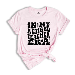 Teacher Shirt, In My Retired Teacher Era Shirt, First 3rd 4th 5th Teacher Tees, Back to School T-Shirts, Teacher Gift, Teacher Appreciation