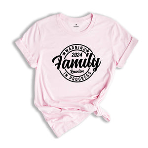 Family Reunion In Progress Shirt, Family Shirt, Family Reunion T-Shirt, Family Matching Shirt, Funny Reunion Shirt