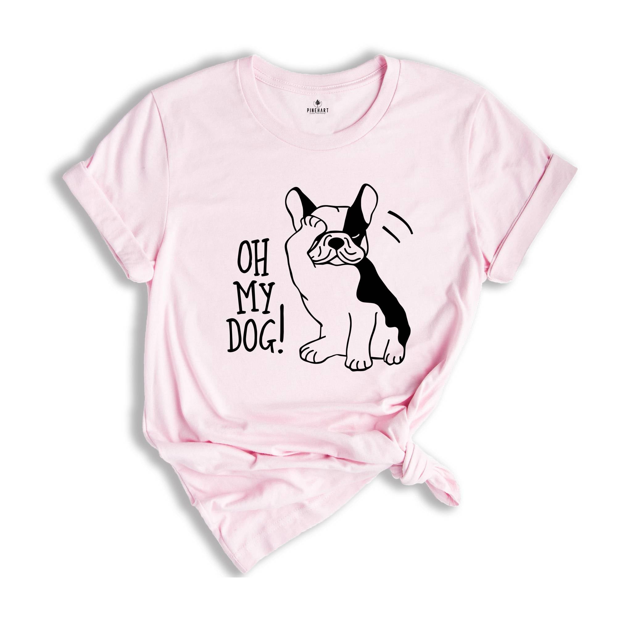 Oh My Dog Shirt, Funny Dog Shirt, Fur Mama Shirt, Dog Lover Shirt, Dog Owner Gift, Funny Pet Shirt, Gift For Dog Lover