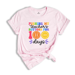 Pushing My Teacher's Buttons for 100 Days Shirt, 100 Days of School Tee, ökm, Teacher Life Shirt, Button Kids School Shirt