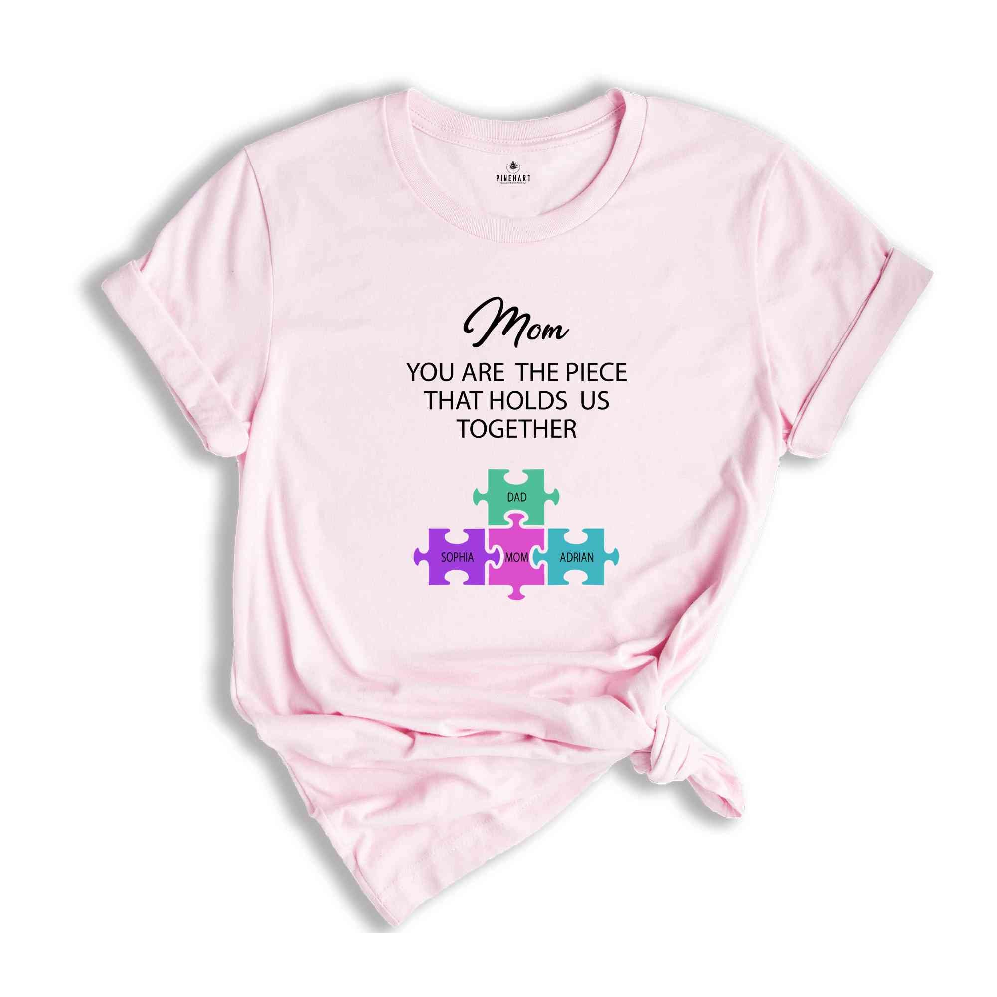 Custom Mothers Day Puzzle Shirt, You Are The Piece That Holds Us Together, Mom Shirt Gift, Family Custom Shirt, Personalized Mom Tee