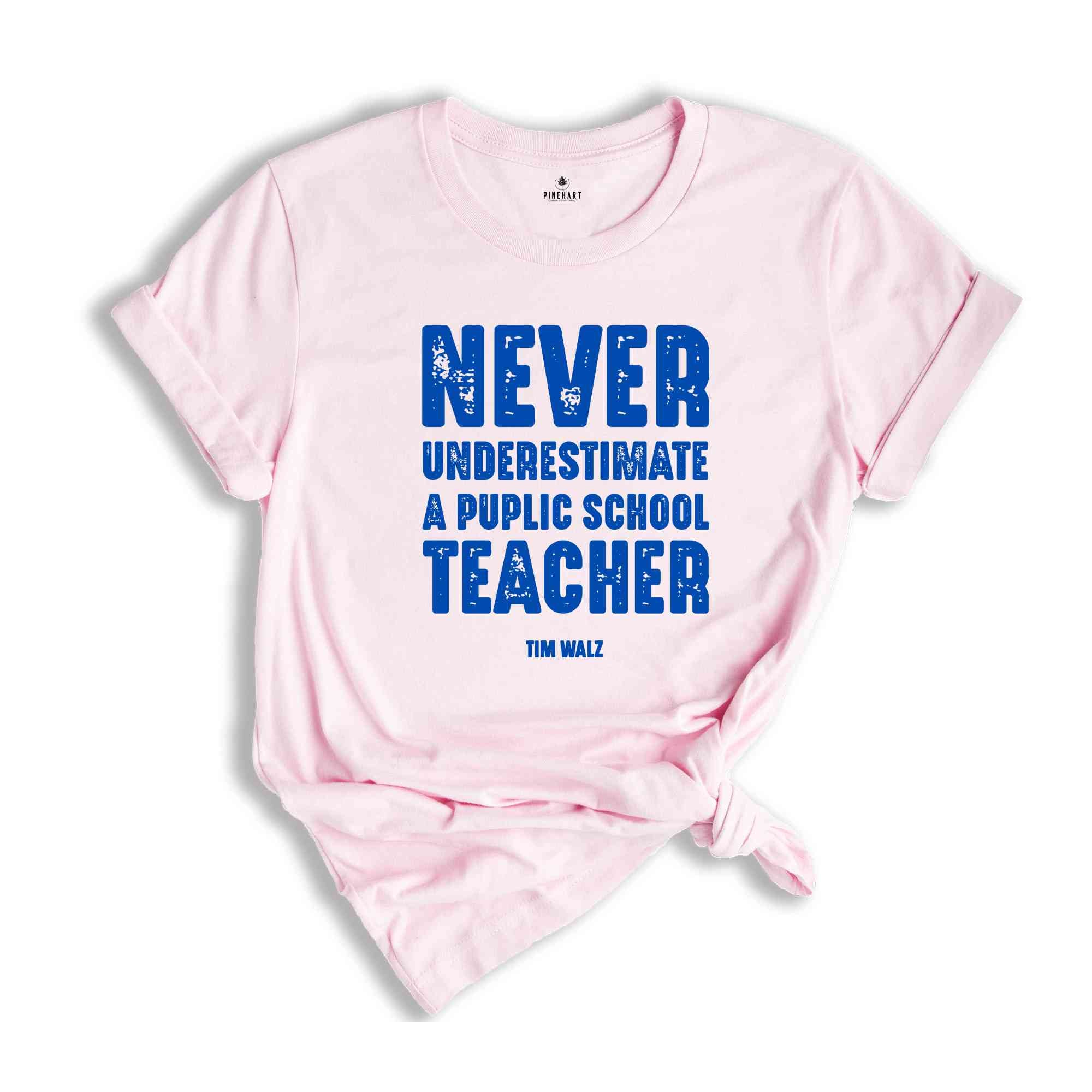 Never Underestimate a Public School Teacher Shirt, Kamala Harris Shirt, Harris Walz 2024 Rally Merch, Tim Walz Shirt, Educator Shirt