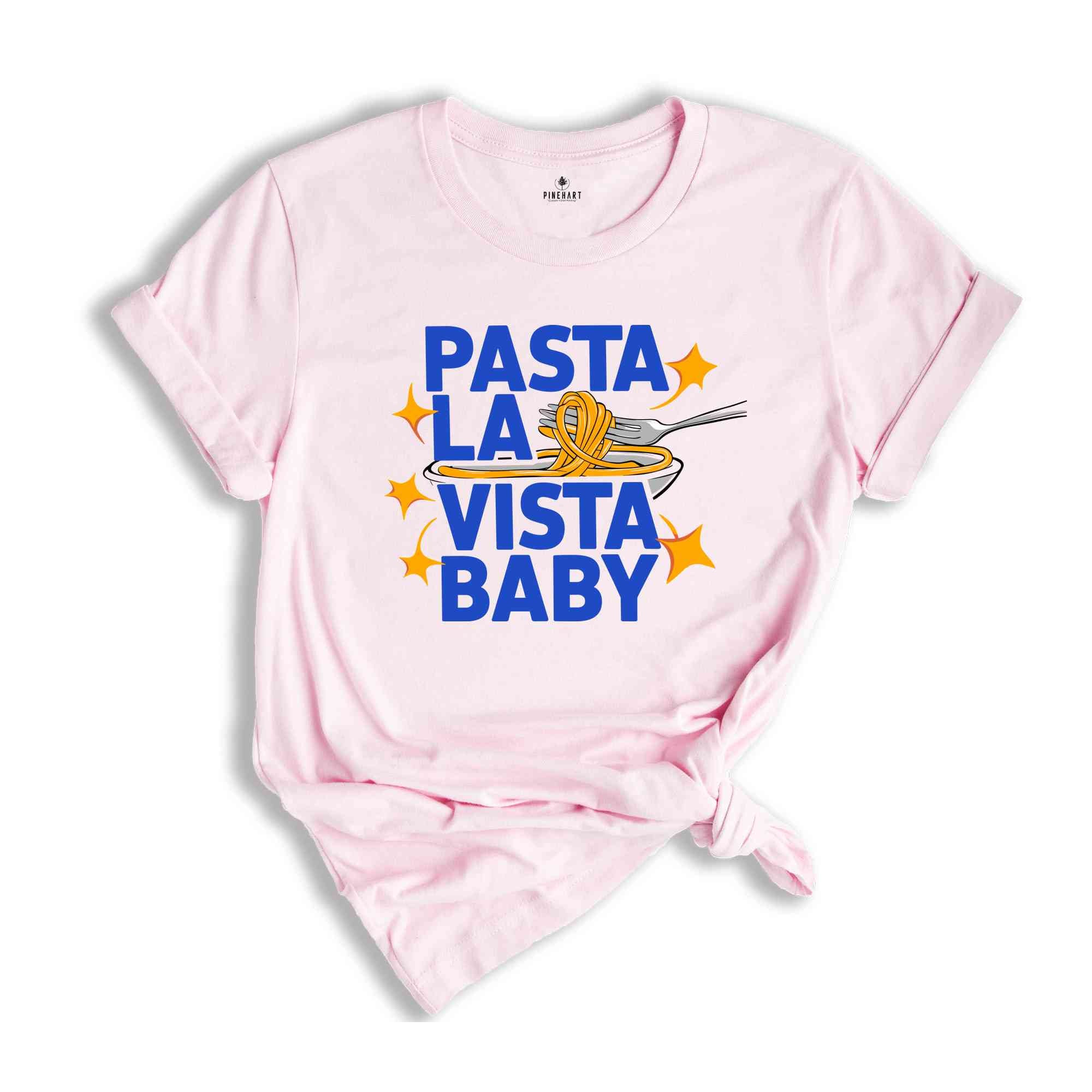 Pasta La Vista Baby Shirt, Pasta Lover Shirt, Yummy Shirt, Food Shirt, Eat Pasta Tee, Cute Food Shirt, Gift Shirt, Foodie gift