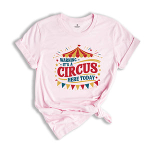 Warning It's A Circus Here Today, Circus Monkeys Staff Costume, Carnival Lover Shirt, Clowns Ringmaster, Tamer Taming Tee