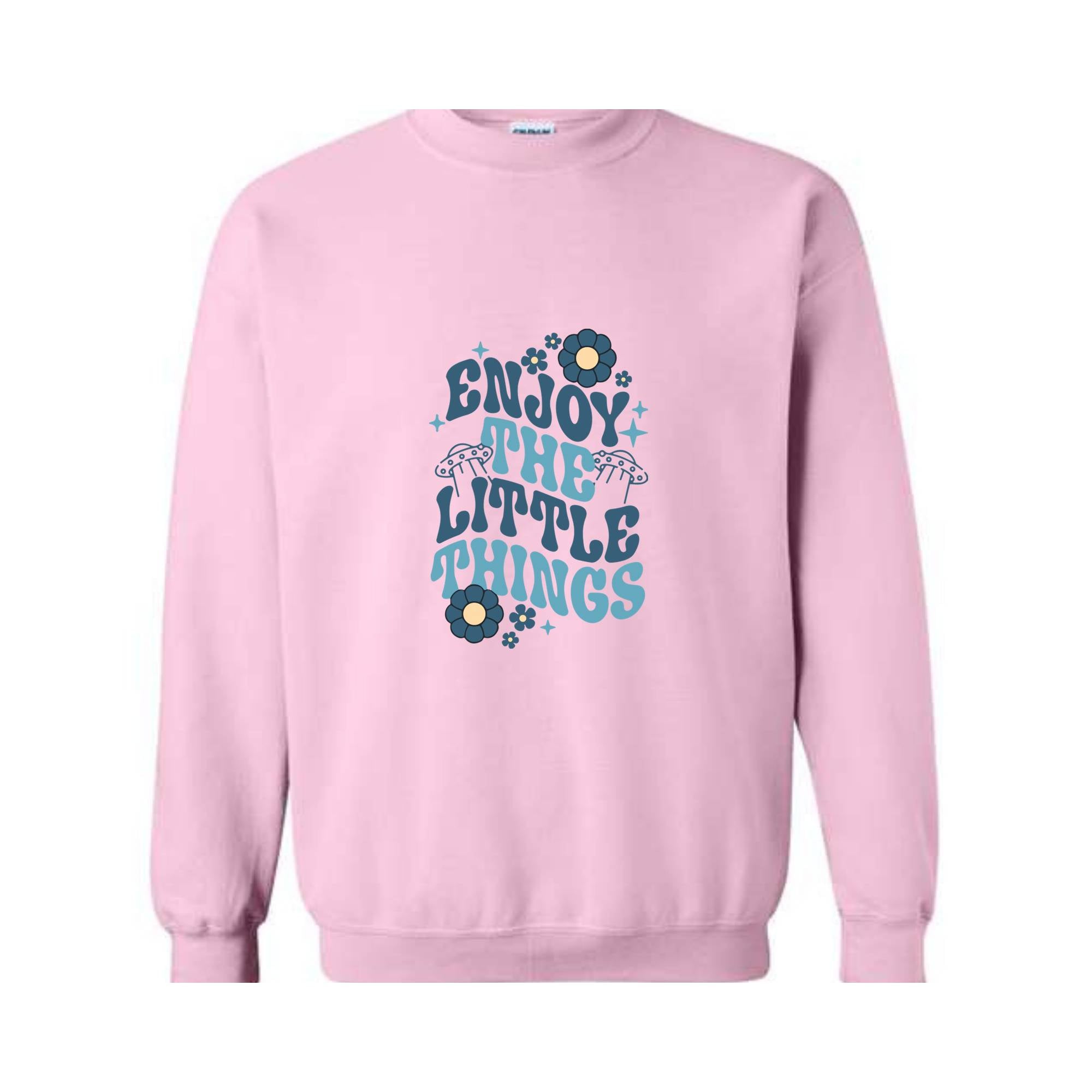 Enjoy The Little Things Sweatshirt, Motivitional Sweatshirt, Positive Vibes Sweatshirt, Mental Health Sweatshirt, Encouraging Sweatshirt