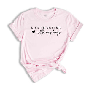 Life Is Better With My Boys Shirt, Boy Mom Shirt, Mom Shirt, Mom Life Shirt, Gift for Mom, Funny Mom Shirt