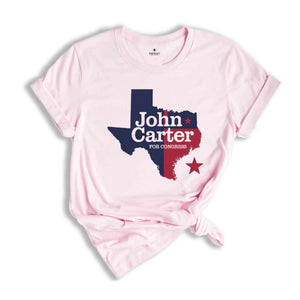 John Carter for Congress 2024 November Elections Campaign T-Shirt, John Carter for Texas 2024 Congressional Elections Campaign Apparel