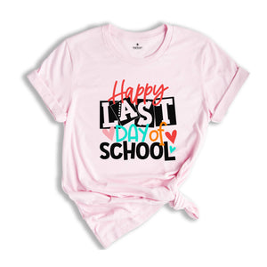 Happy Last Day of School Shirts, Teacher Shirts, Teacher Life Shirt, School Shirts, End Of Year Shirt, Graduation Gifts, Summer Vacation