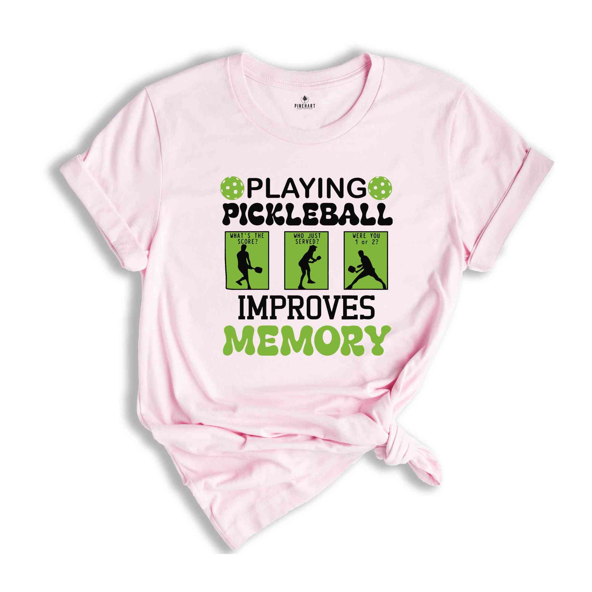 Playing Pickleball Improve Memories Shirt, Sport T-Shirt, Game Day Shirt, Funny Pickleball Game Shirt