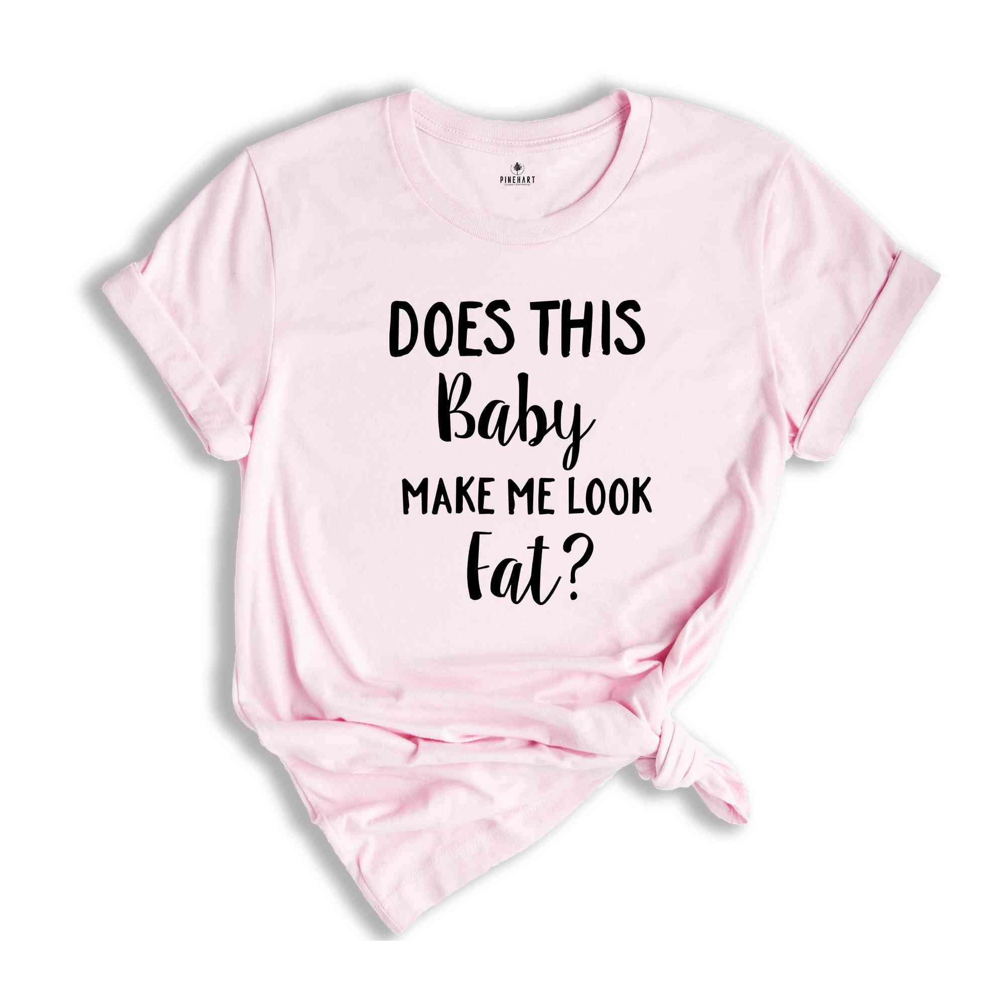 Does This Baby Make Me Look Fat Shirt, Mama Est Shirt, Baby Shower, Maternity Tees, Mother's Day Gift, Gift for Pregnant, Mommy Tees Word c