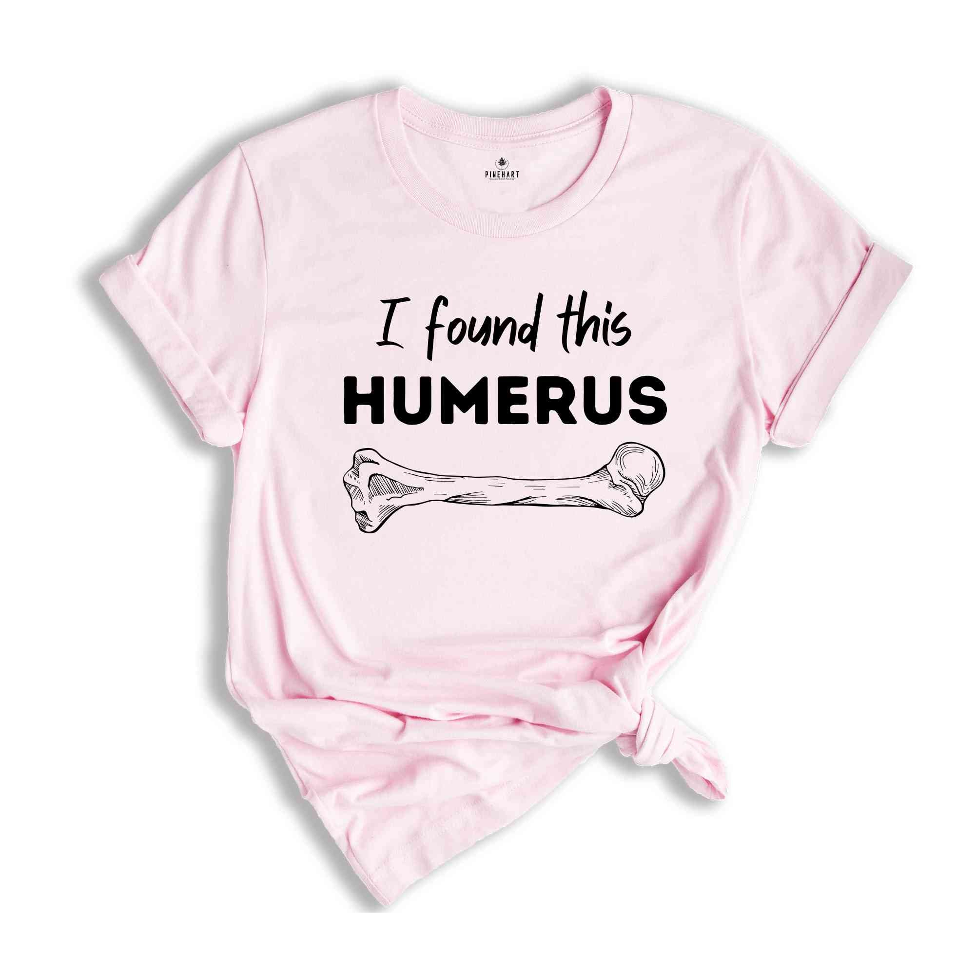 I Found This Humerus Shirt, Funny Doctor Tee, Funny Adult Shirts, Nurse Gift, Doctor Gift, Nurse Appreciation Shirt